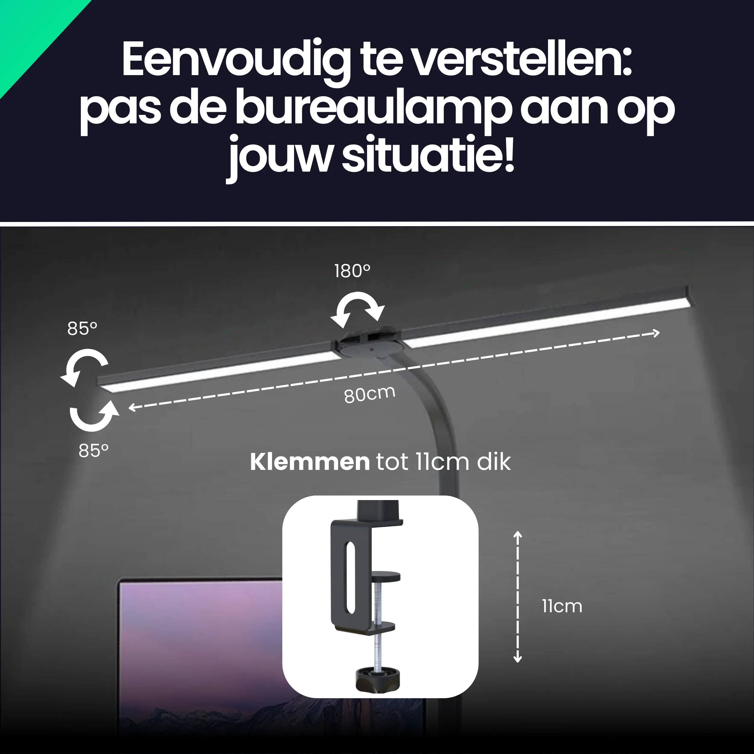 Bureaulamp 85° & 180° verstelbaar, 80cm bereik, 11cm klemdikte.