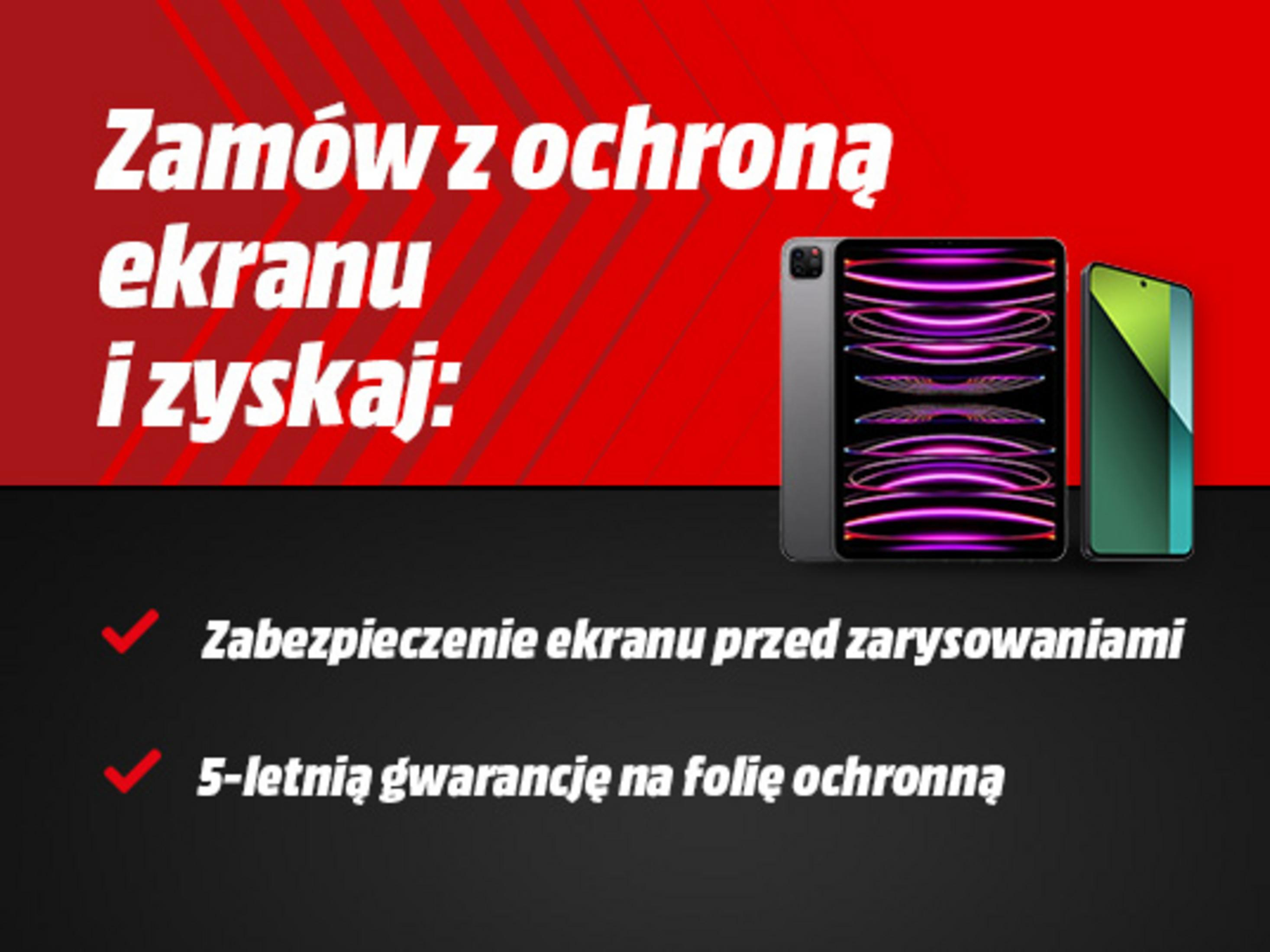 Zamów ochronę ekranu i zyskaj: ochronę przed zarysowaniami i 5 lat gwarancji.