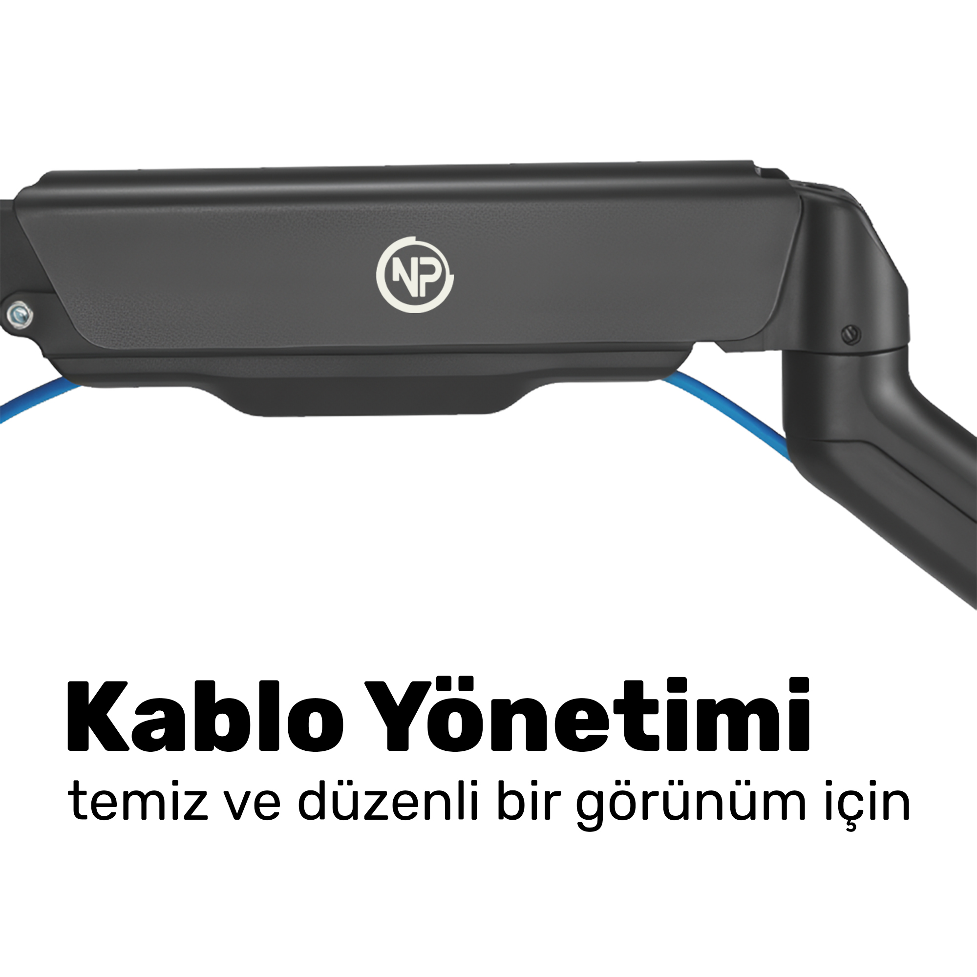 NP logolu siyah monitör kolu ve mavi kablo. Metin: Kablo Yönetimi.