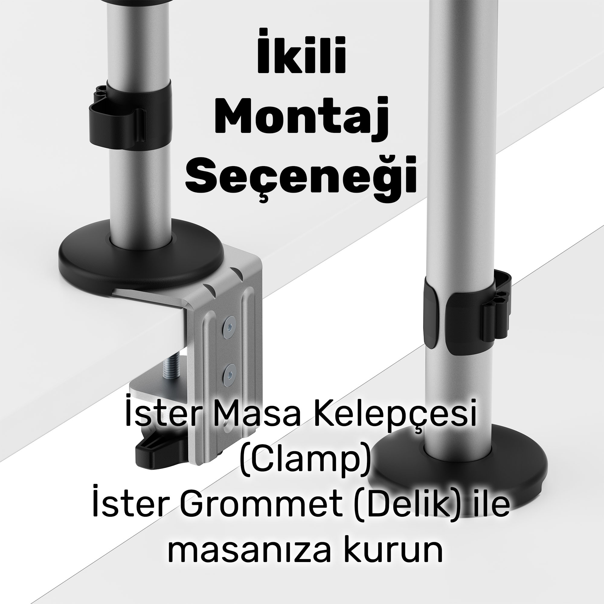 İkili montaj seçeneği: masa kelepçesi veya delik.