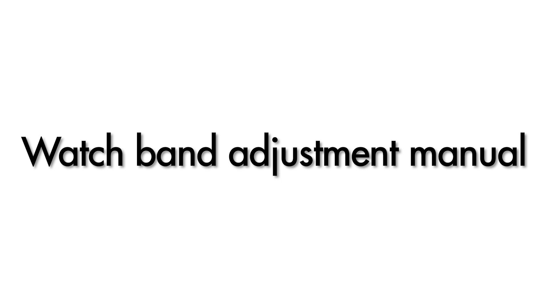 Watch band adjustment manual