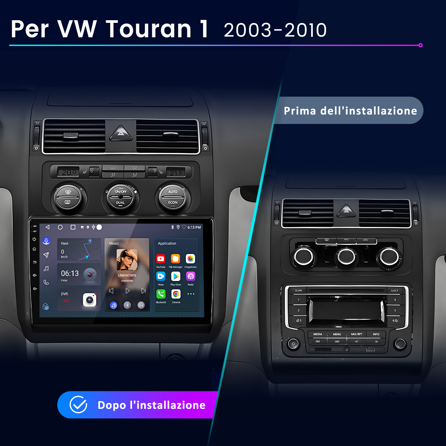 Confronto prima e dopo di una autoradio VW Touran 1, 2003-2010.
