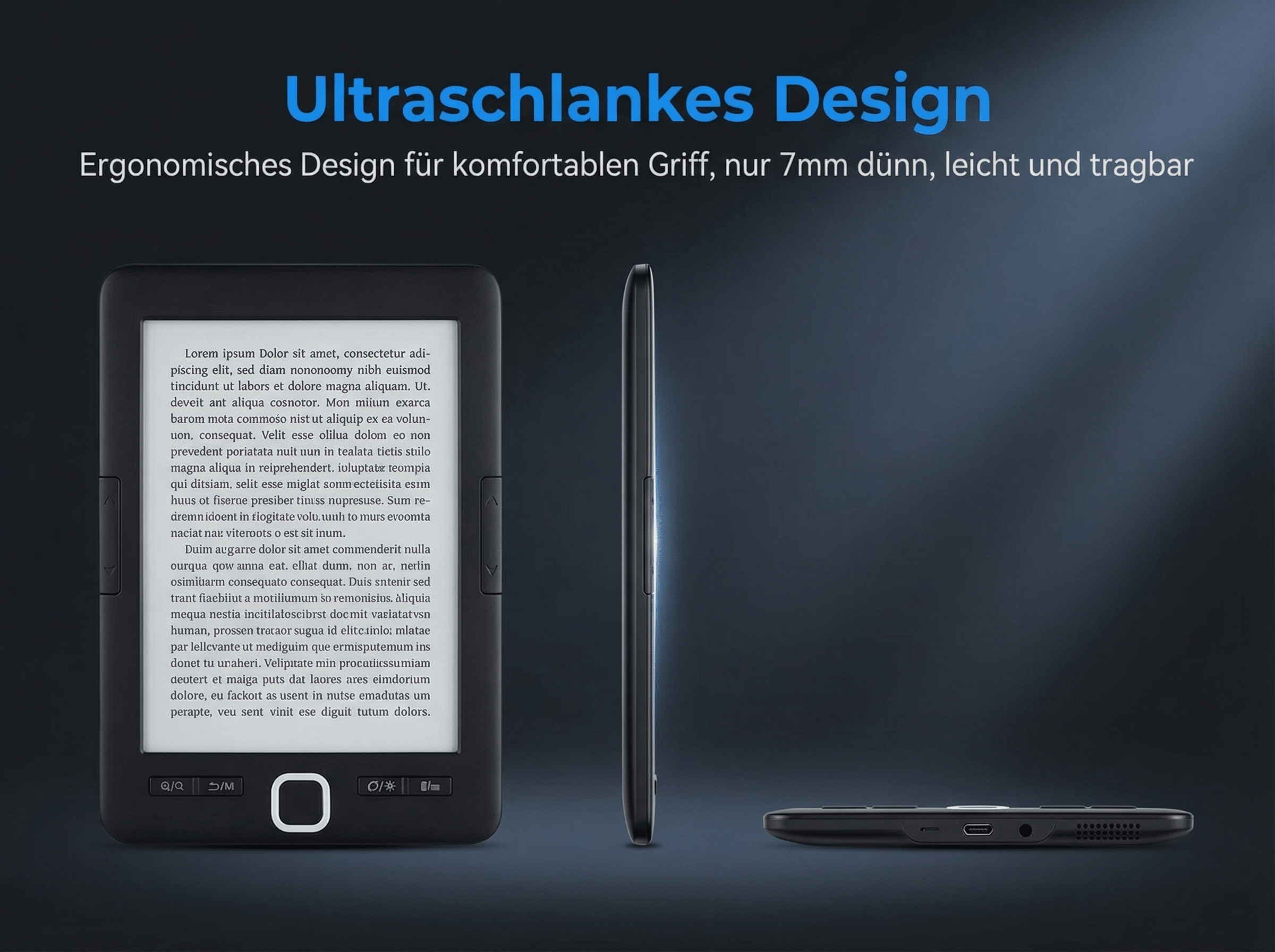 Ein schlankes, schwarzes E-Reader-Gerät, von vorne, Seite und unten gezeigt.