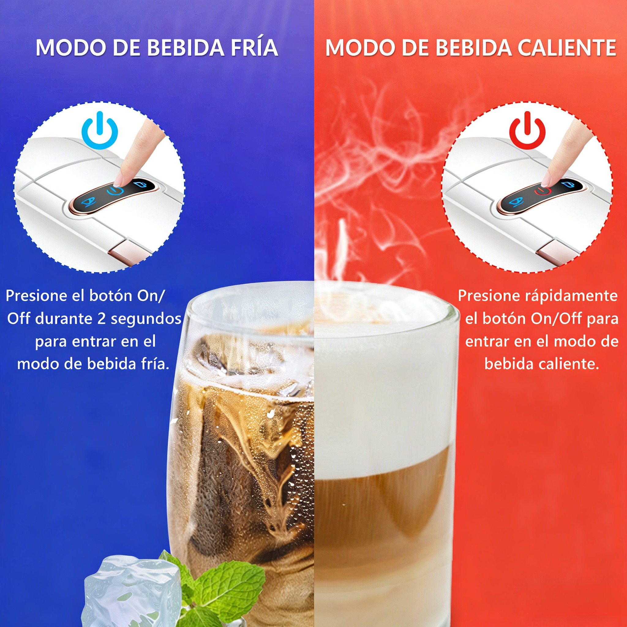 Modo bebida fría con té helado y modo bebida caliente con café.