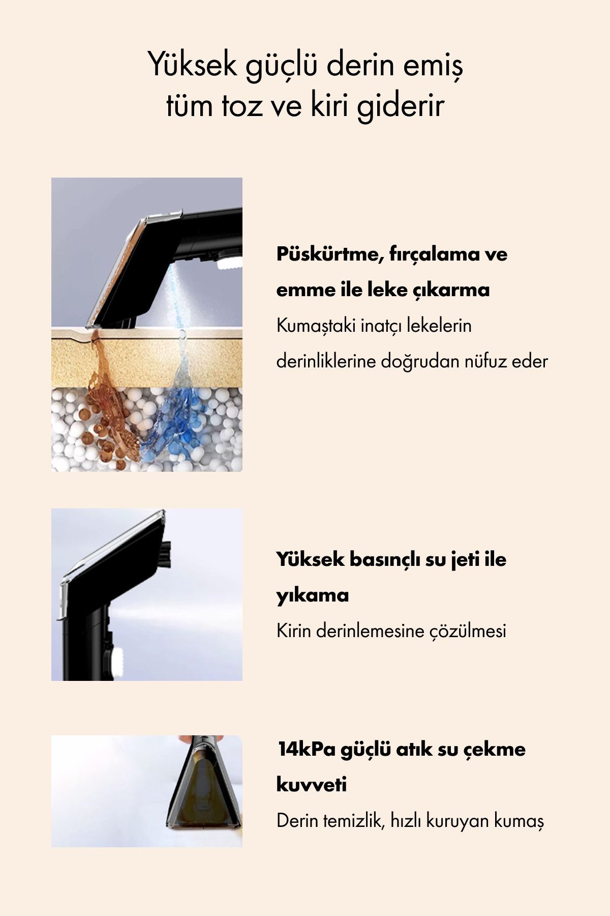 Buharlı temizleyici püskürtme, fırçalama ve emme ile leke çıkarır.