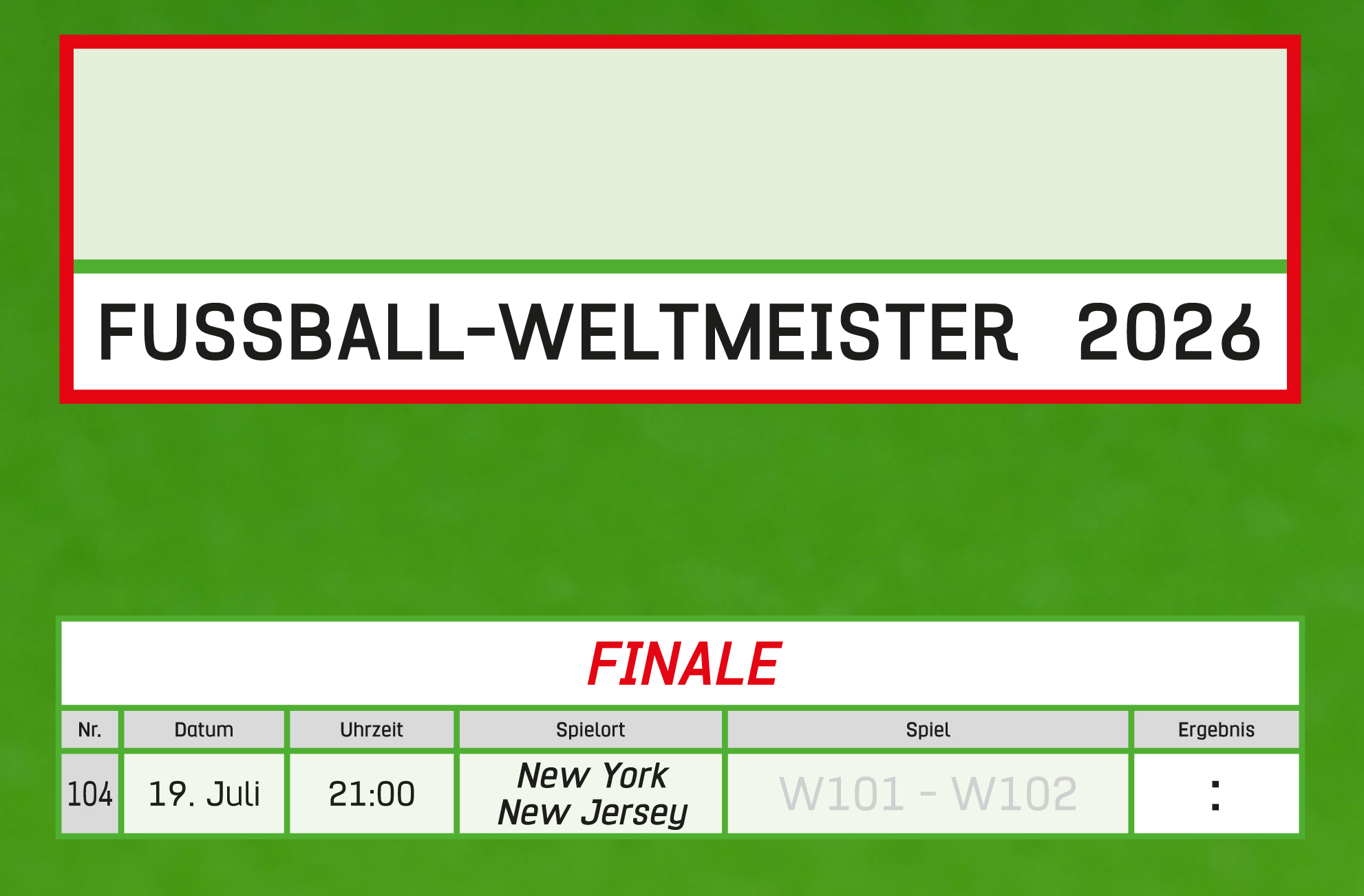 Fußball-Weltmeisterschaft 2026 Finale am 19. Juli, 21 Uhr in New York.