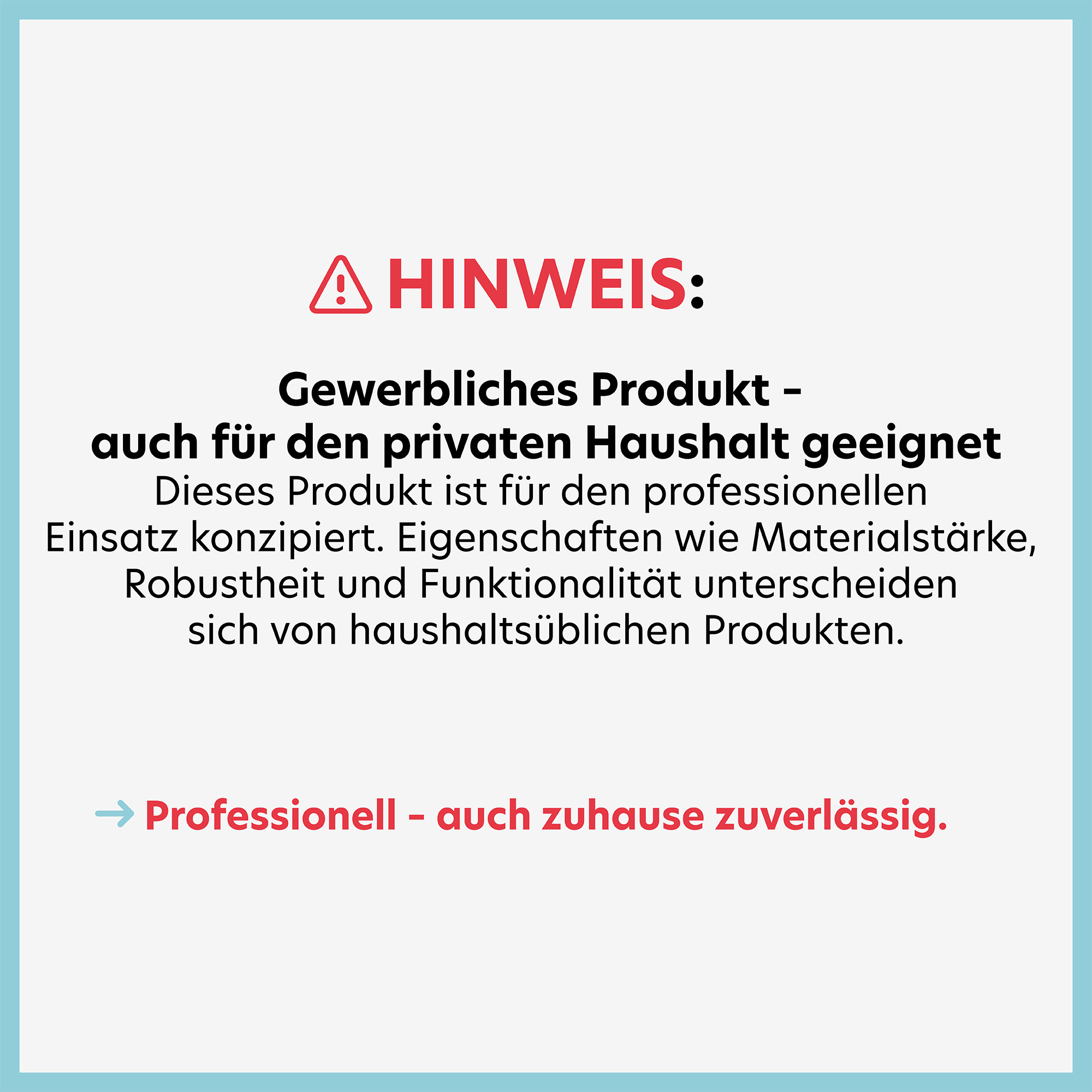 Hinweis: Gewerbliches Produkt - auch für den privaten Haushalt geeignet.