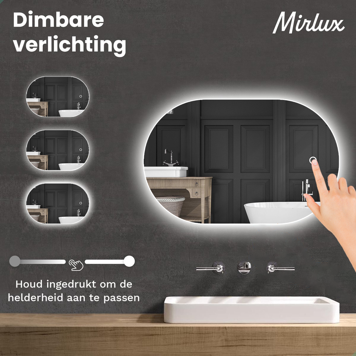 Een verlichte spiegel met touch-bediening en drie dimniveaus.
