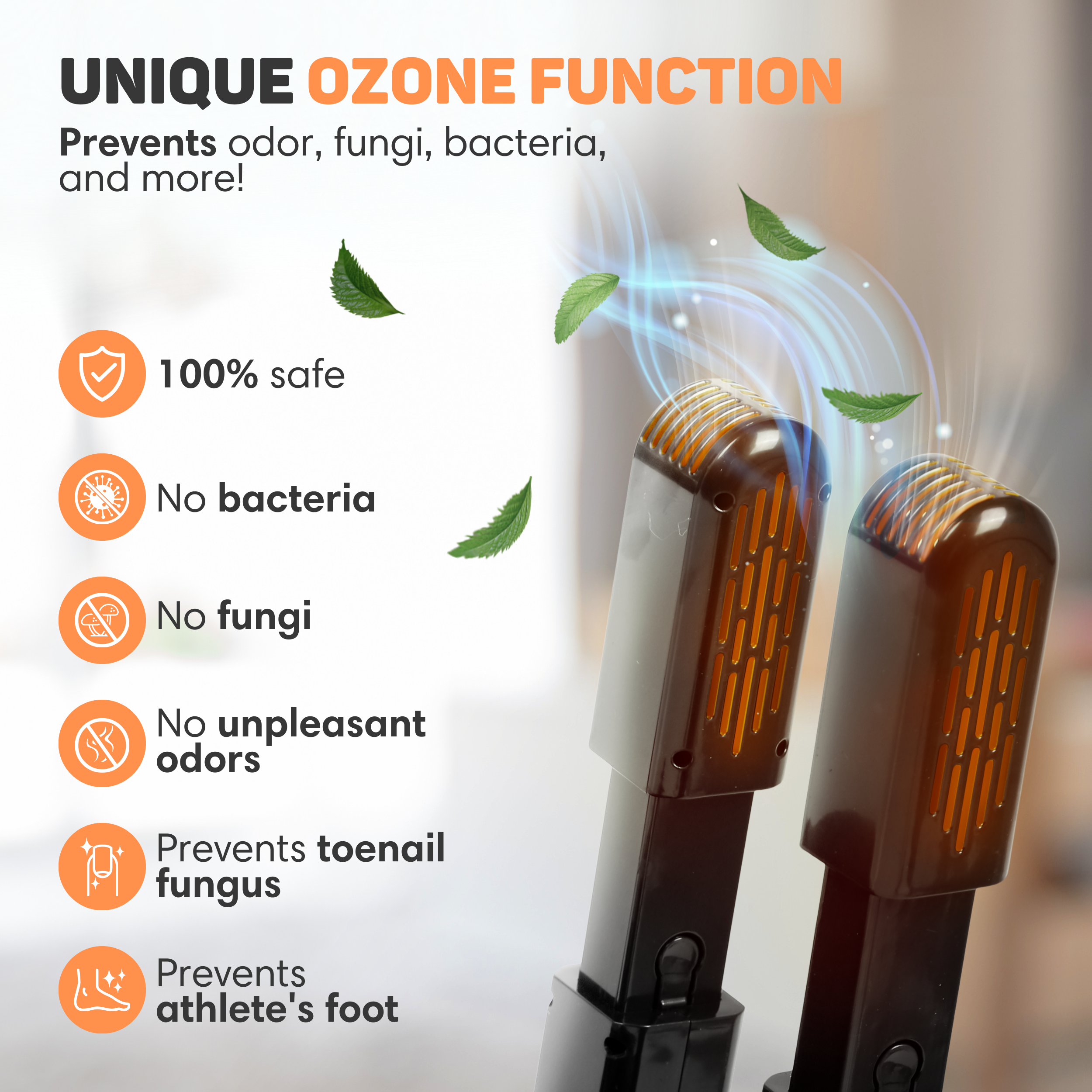 Unique ozone function: prevents odor, fungi, bacteria. 100% safe.