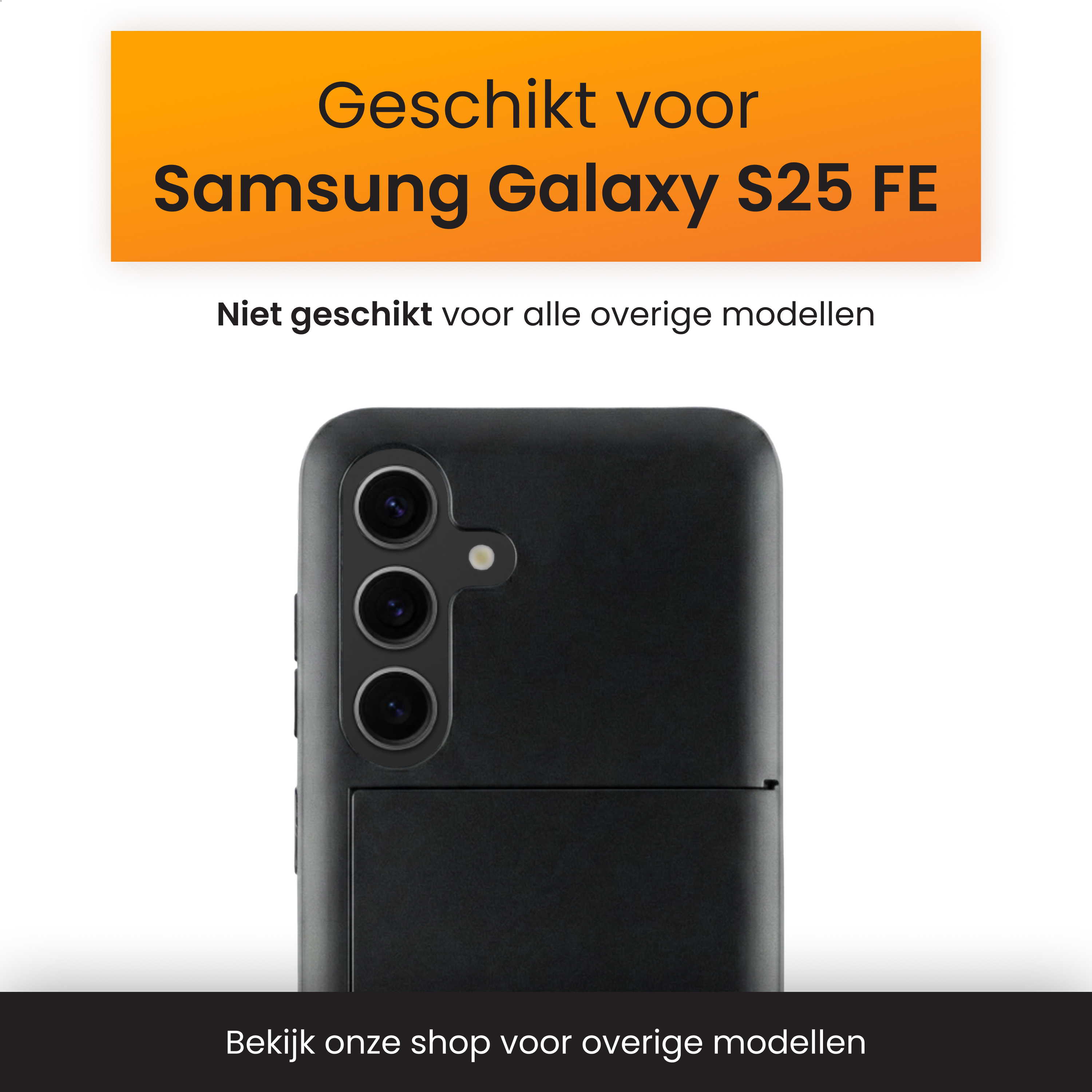 Zwarte telefoonhoes voor Samsung Galaxy S25 FE. Niet voor andere modellen.