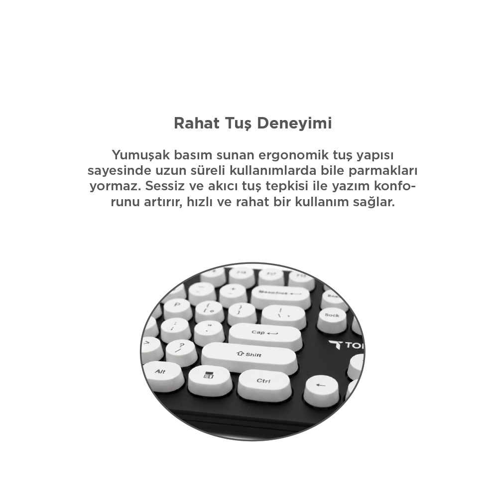 Yuvarlak klavye, beyaz tuşlar ve siyah metin. Başlık: "Rahat Tuş Deneyimi".