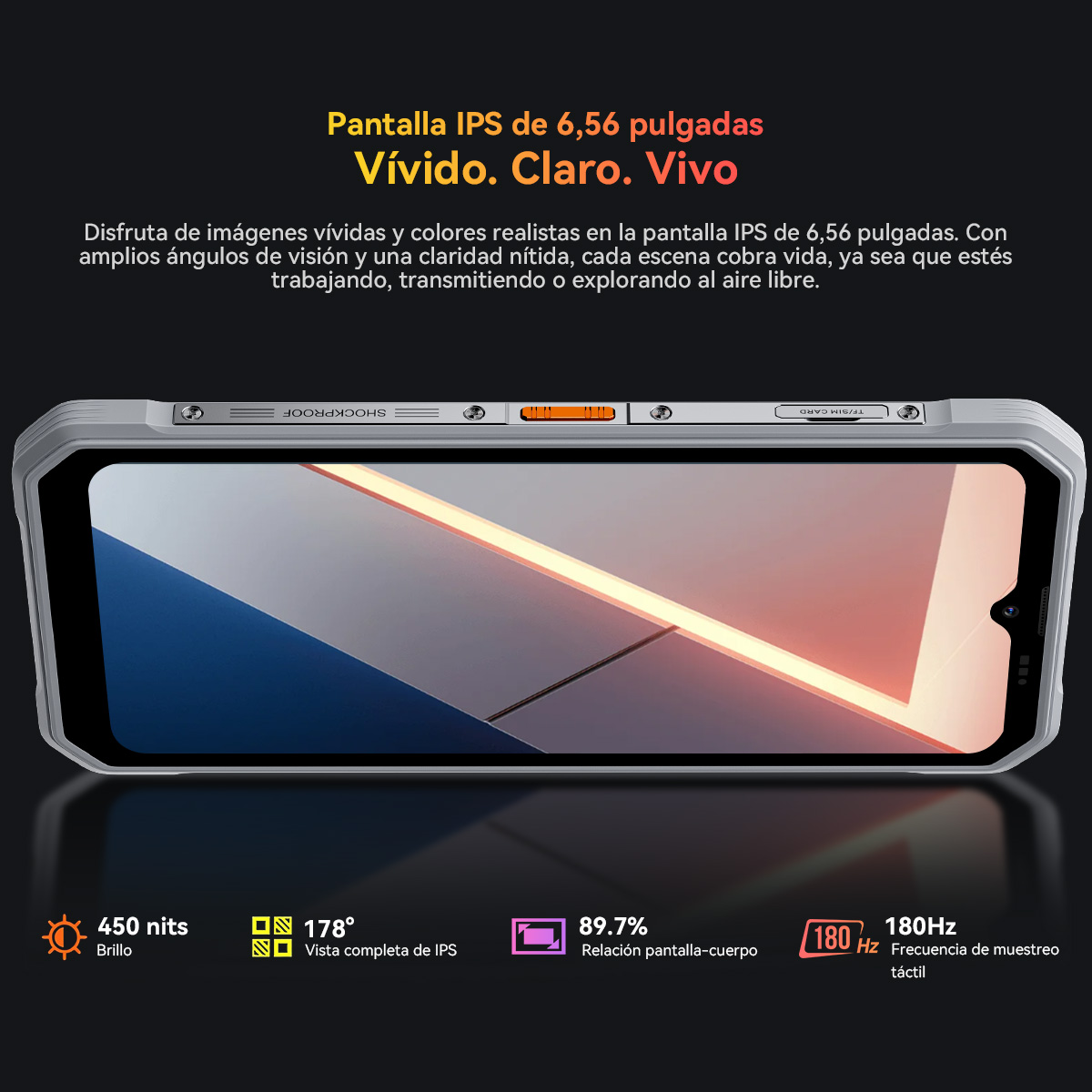 Un smartphone con pantalla IPS de 6,56 pulgadas, 450 nits, 178° vista, 89,7 % relación.