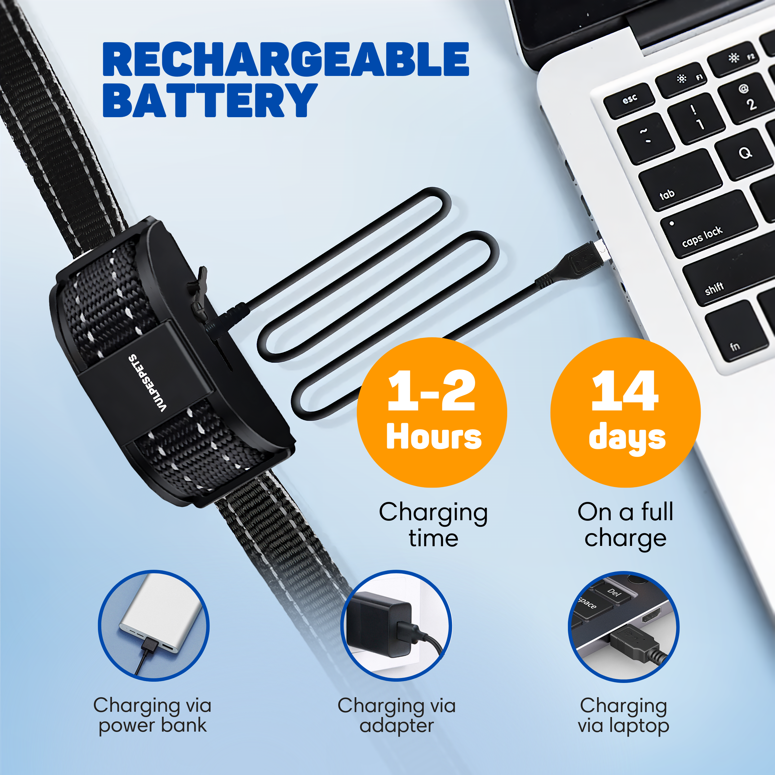 Rechargeable battery: 1-2 hr charge time, 14 days on full charge. Charges via power bank, adapter, laptop.