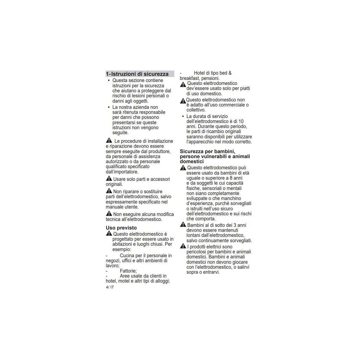 Instrukcje bezpieczeństwa dla urządzeń domowych: Nie komercyjne, dzieci <gt/> 8 lat, pod nadzorem.