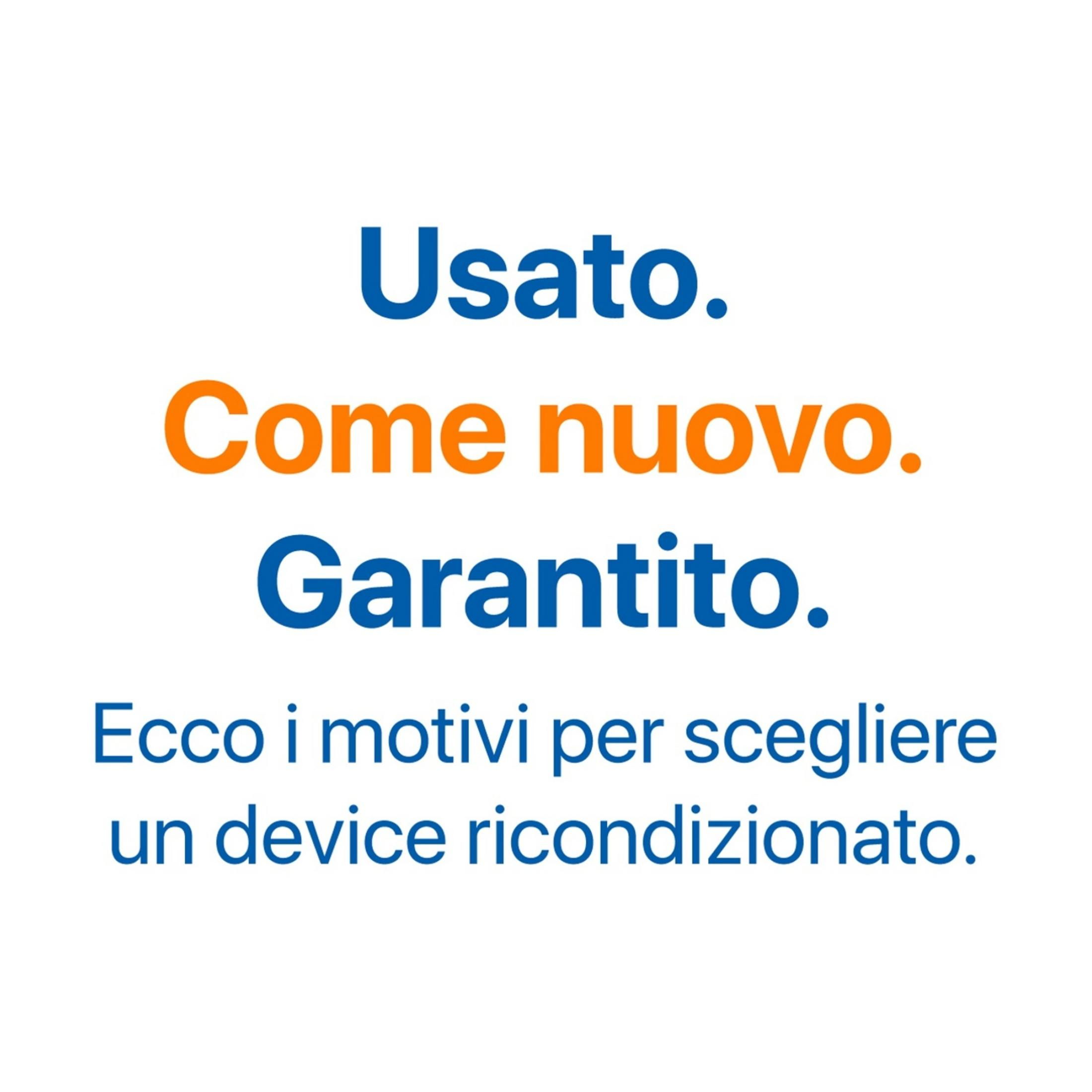 Usato. Come nuovo. Garantito. Ecco i motivi per scegliere un device ricondizionato.