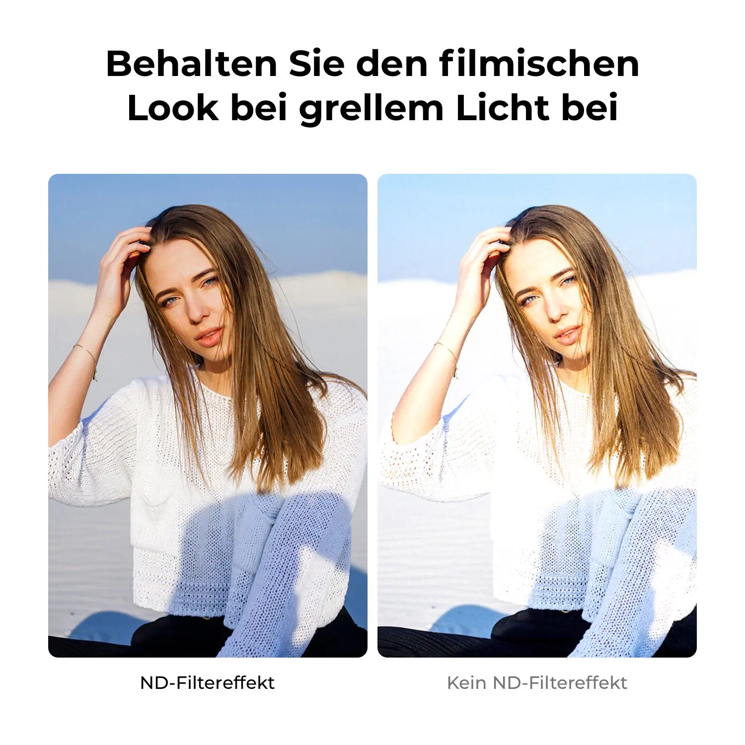 Vergleich: Frau mit ND-Filter vs. ohne, im grellen Licht.