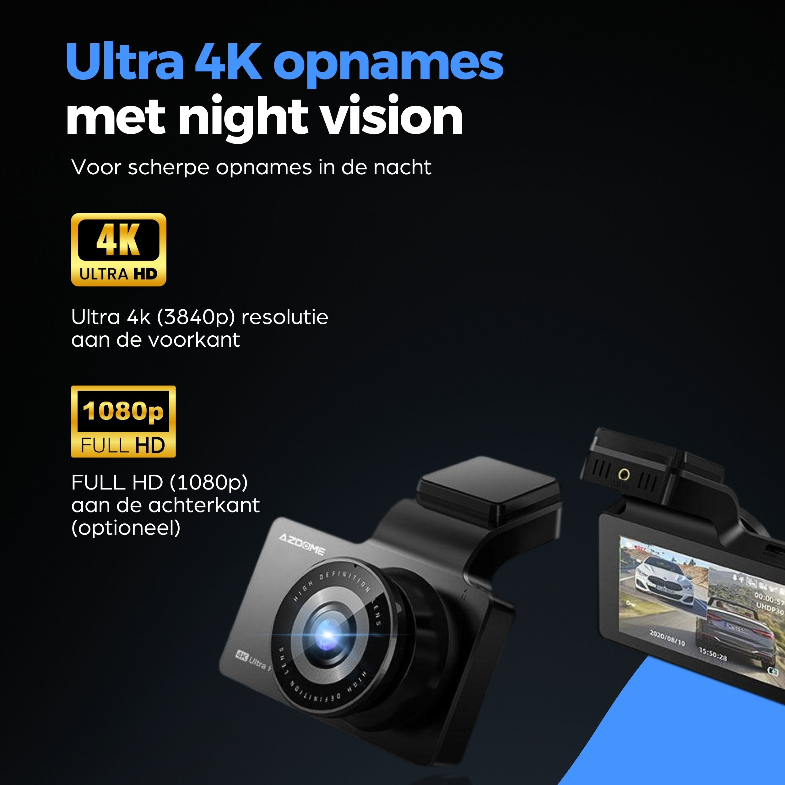 Dashcam met 4K-camera voor en optionele 1080p-camera achter voor nachtzicht.