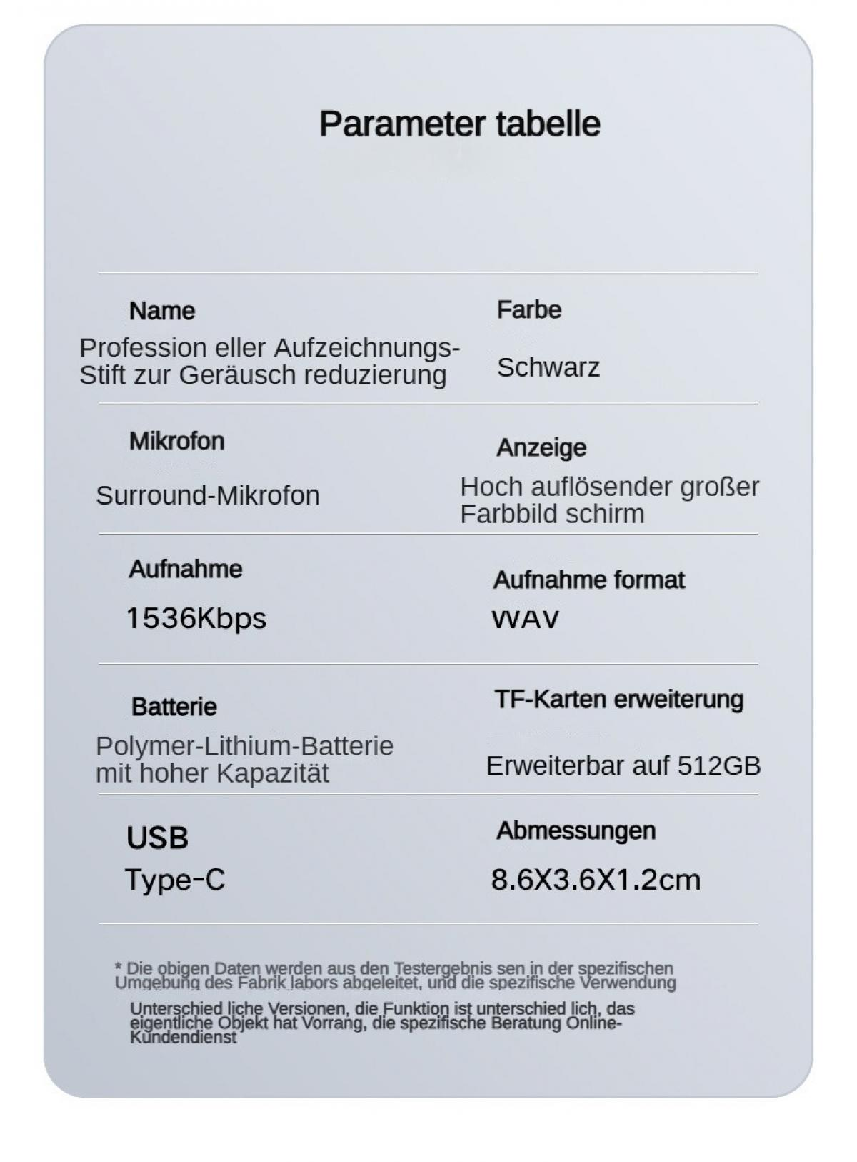 Parameter tabelle: Name, Farbe Schwarz, Mikrofon Surround, Anzeige Farb-schirm, Aufnahme 1536Kbps, Format WAV, Batterie Li-Ion, TF-Karten erweiterung 512GB, Abmessungen 8.6x3.6x1.2cm.