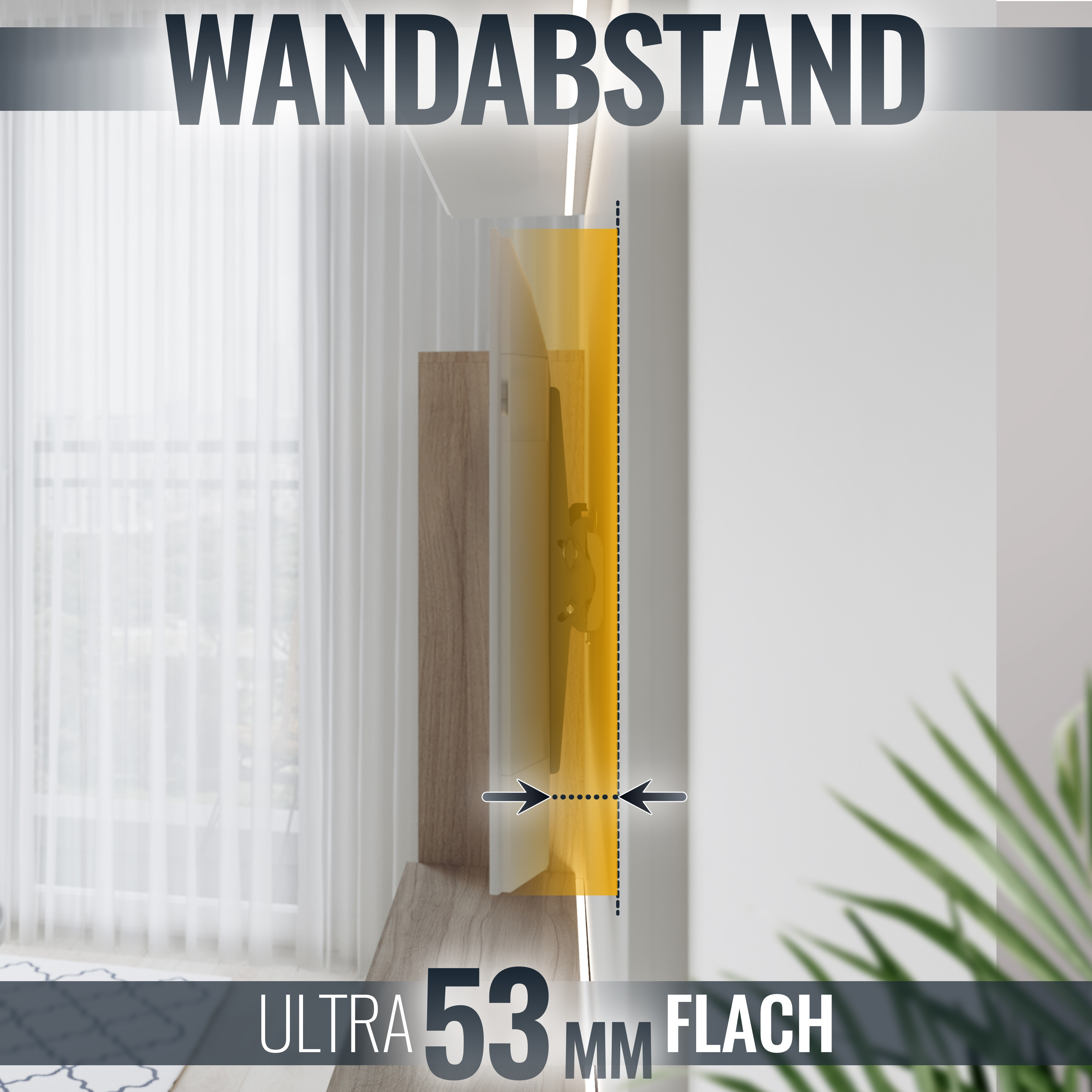 Flacher TV-Abstand zur Wand: 53mm. Die Maße sind auf dem Bild hervorgehoben.