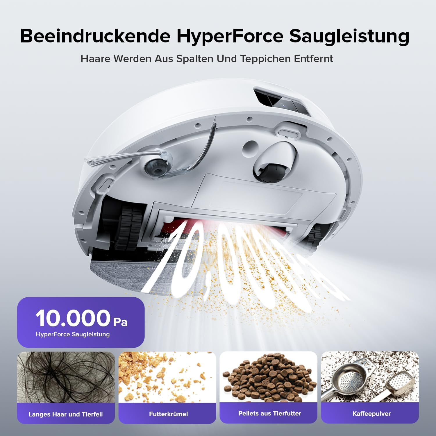 Saugroboter mit 10.000 Pa Saugleistung saugt Haare, Krümel, Pellets und Kaffeepulver.