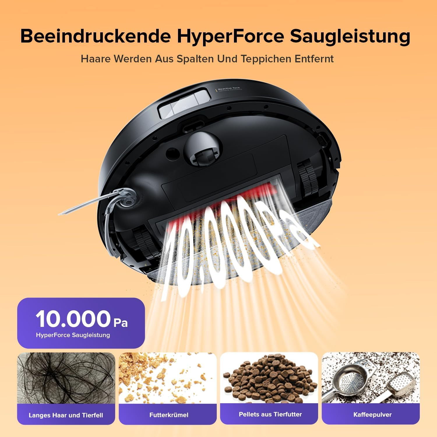 Ein Saugroboter saugt Haare, Krümel, Pellets und Kaffeepulver. 10.000 Pa.