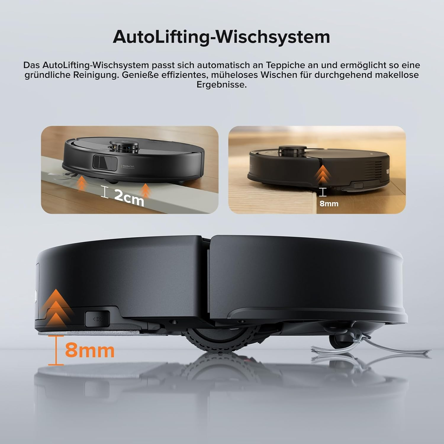 Schwarzer Saugroboter mit AutoLifting-Wischsystem, hebt 2cm oder 8mm an.