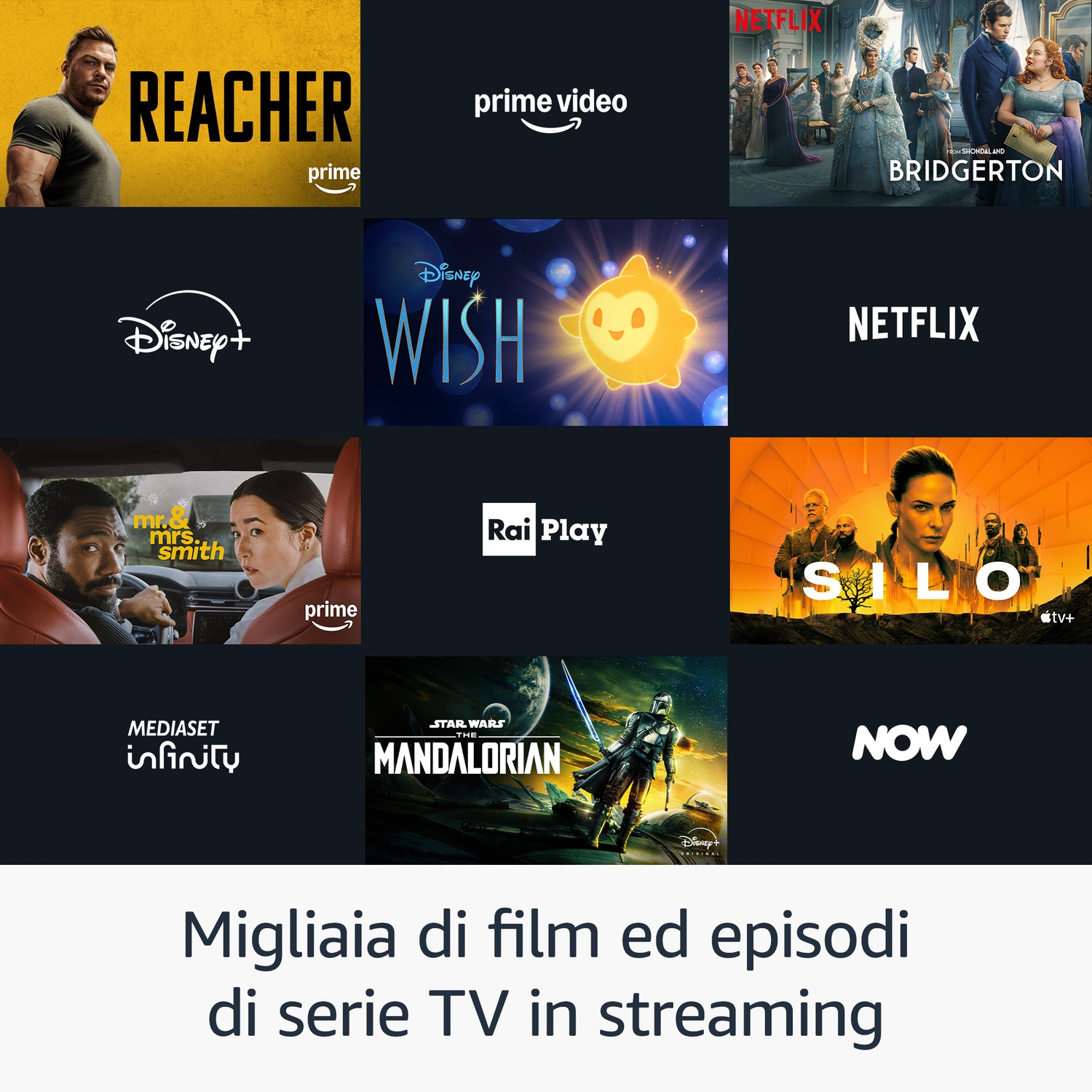 Collage di servizi di streaming: Reacher, Prime Video, Bridgerton, Disney+, Wish, Netflix, Mr. & Mrs. Smith, Rai Play, Silo, Mediaset, Mandalorian, Now.