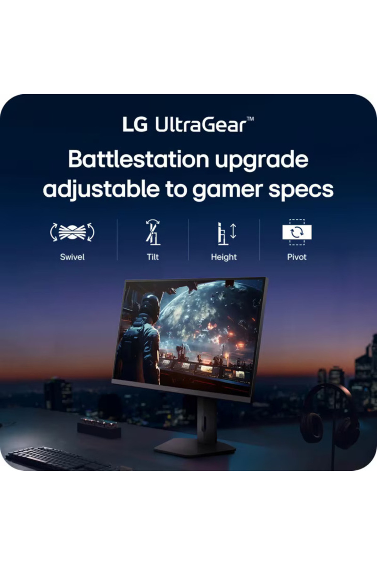 LG UltraGear monitör, oyun grafikleriyle, dönebilme, eğilme, yükseklik ve pivot özellikli.