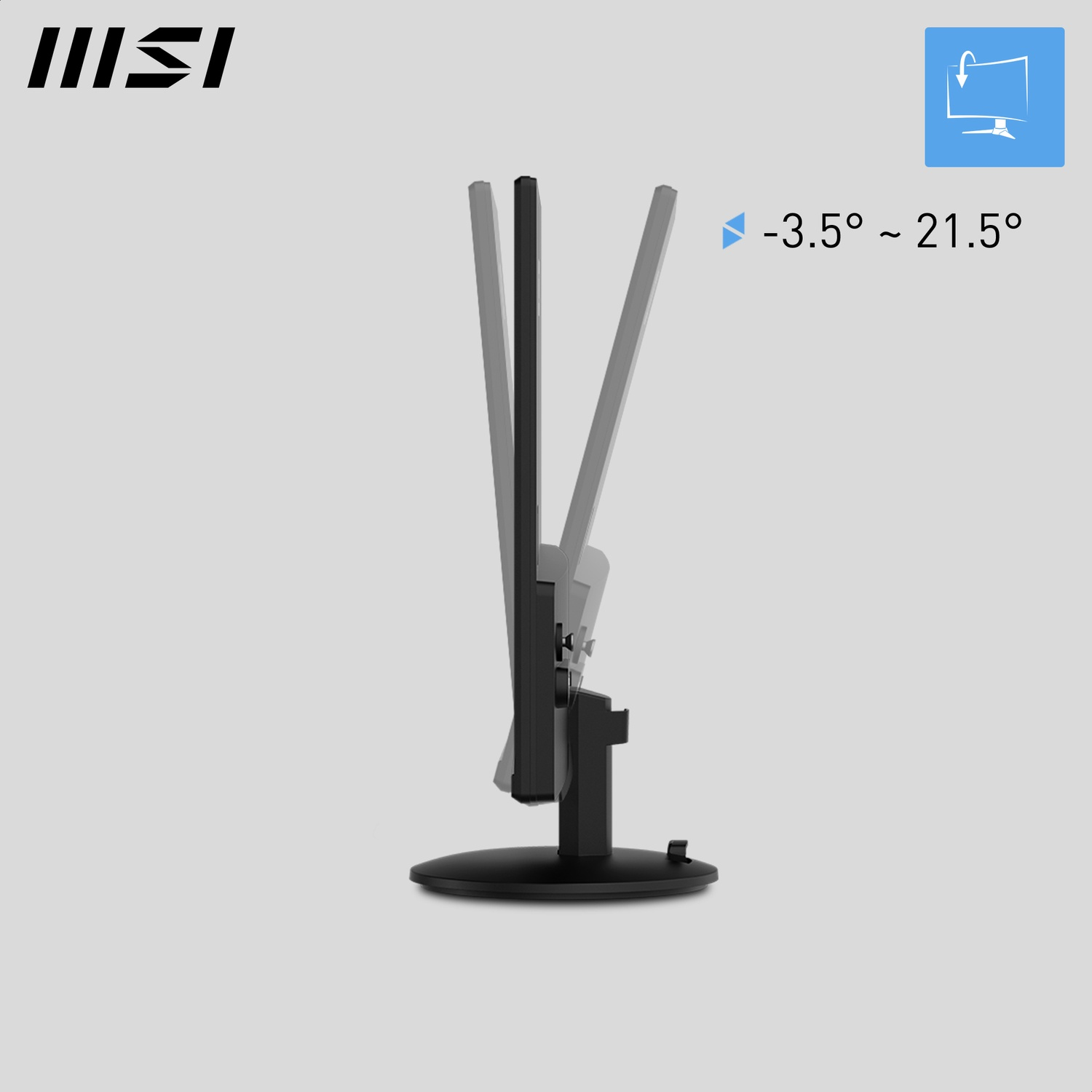 Logo MSI. Monitor inclinato per mostrare l'intervallo di inclinazione da -3,5 a 21,5 gradi.