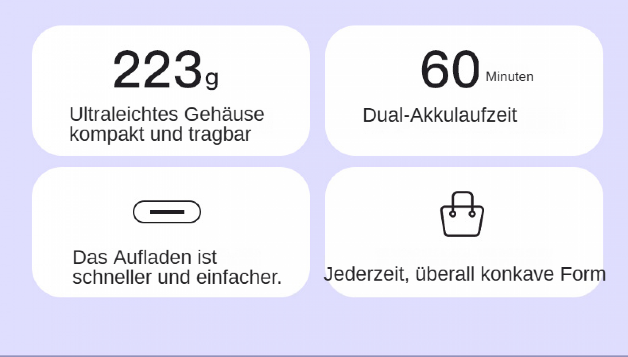 223g leicht, 60 Min Akku, schnelles Laden, konkave Form.