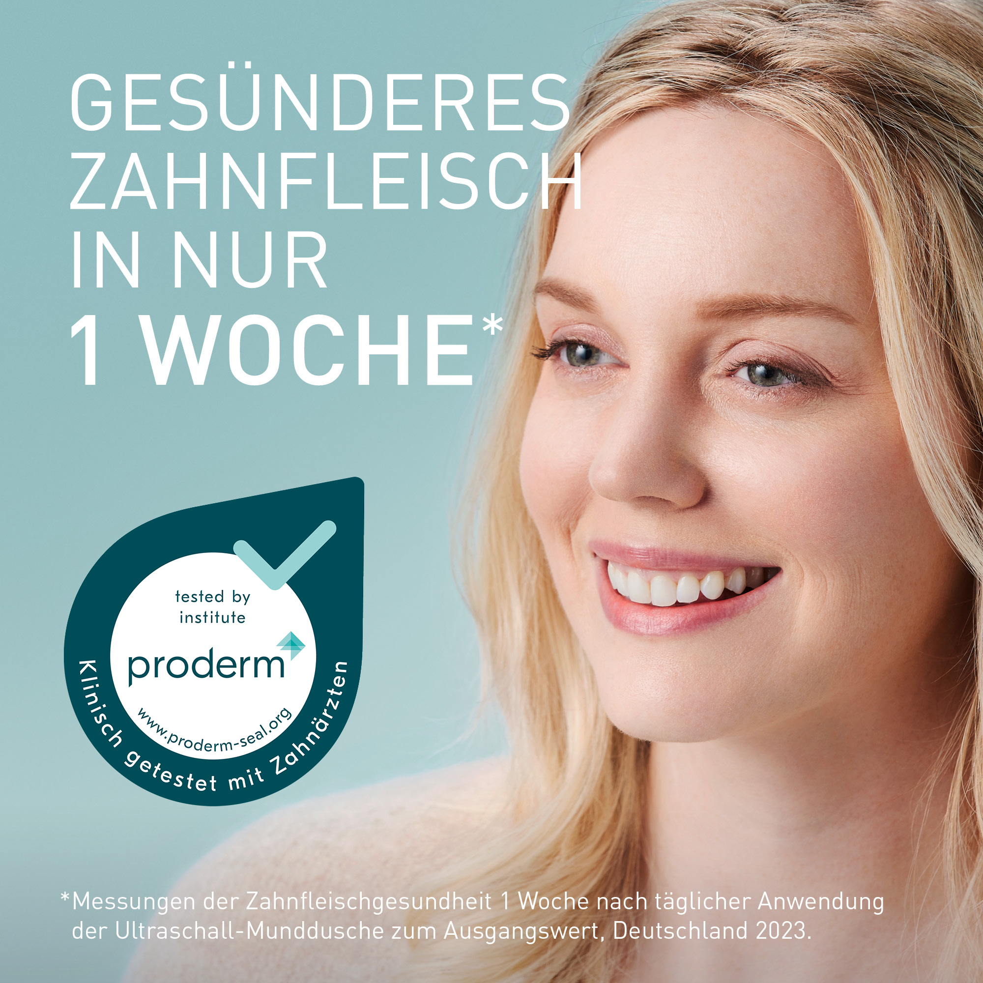 Frau lächelt; "Gesünderes Zahnfleisch in nur 1 Woche" und Proderm Siegel.
