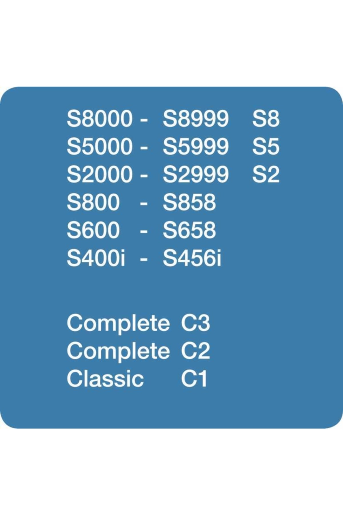 Model numaraları listesi: S8000-S8999 (S8), S5000-S5999 (S5), S2000-S2999 (S2), S800-S858, S600-S658, S400i-S456i, Complete C3, Complete C2, Classic C1.