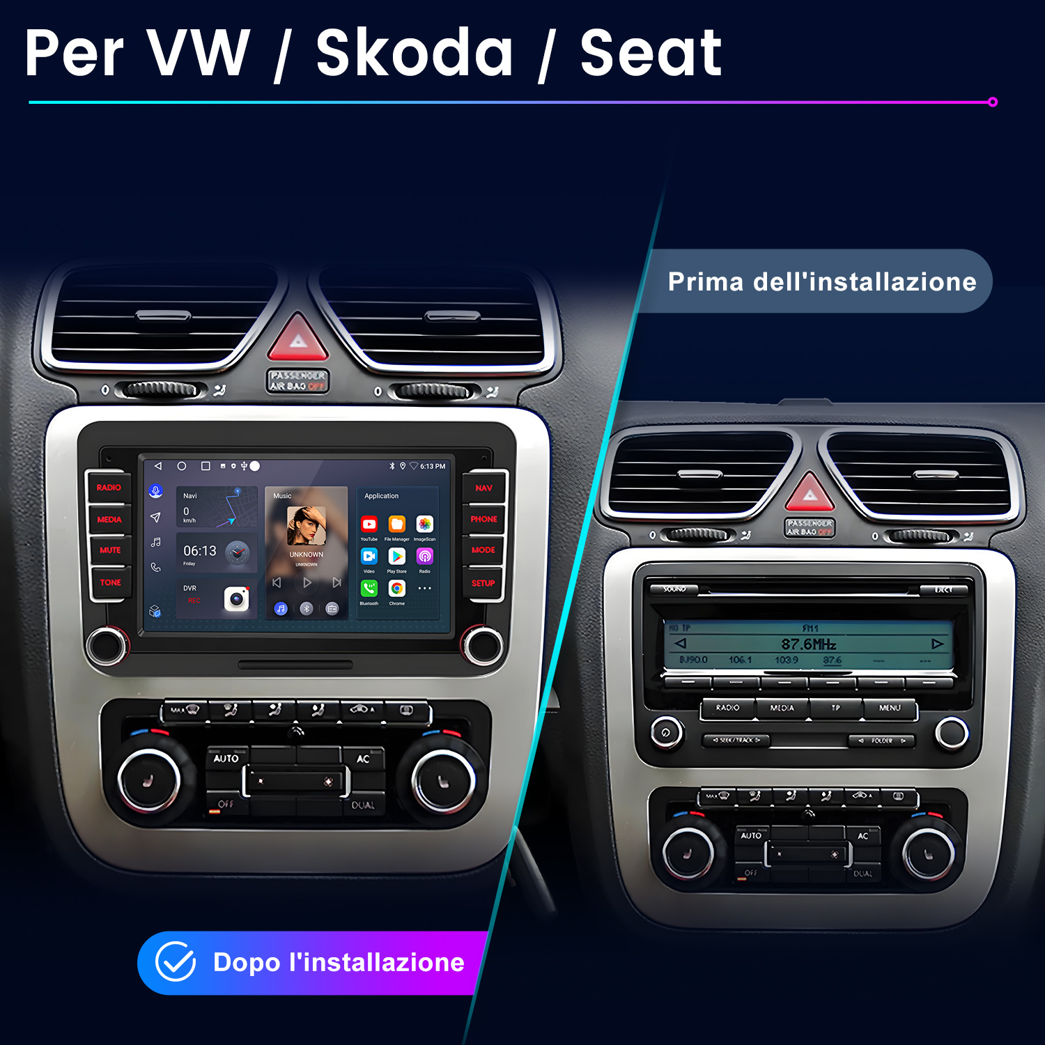 Confronto prima/dopo di una autoradio per VW, Skoda, Seat.