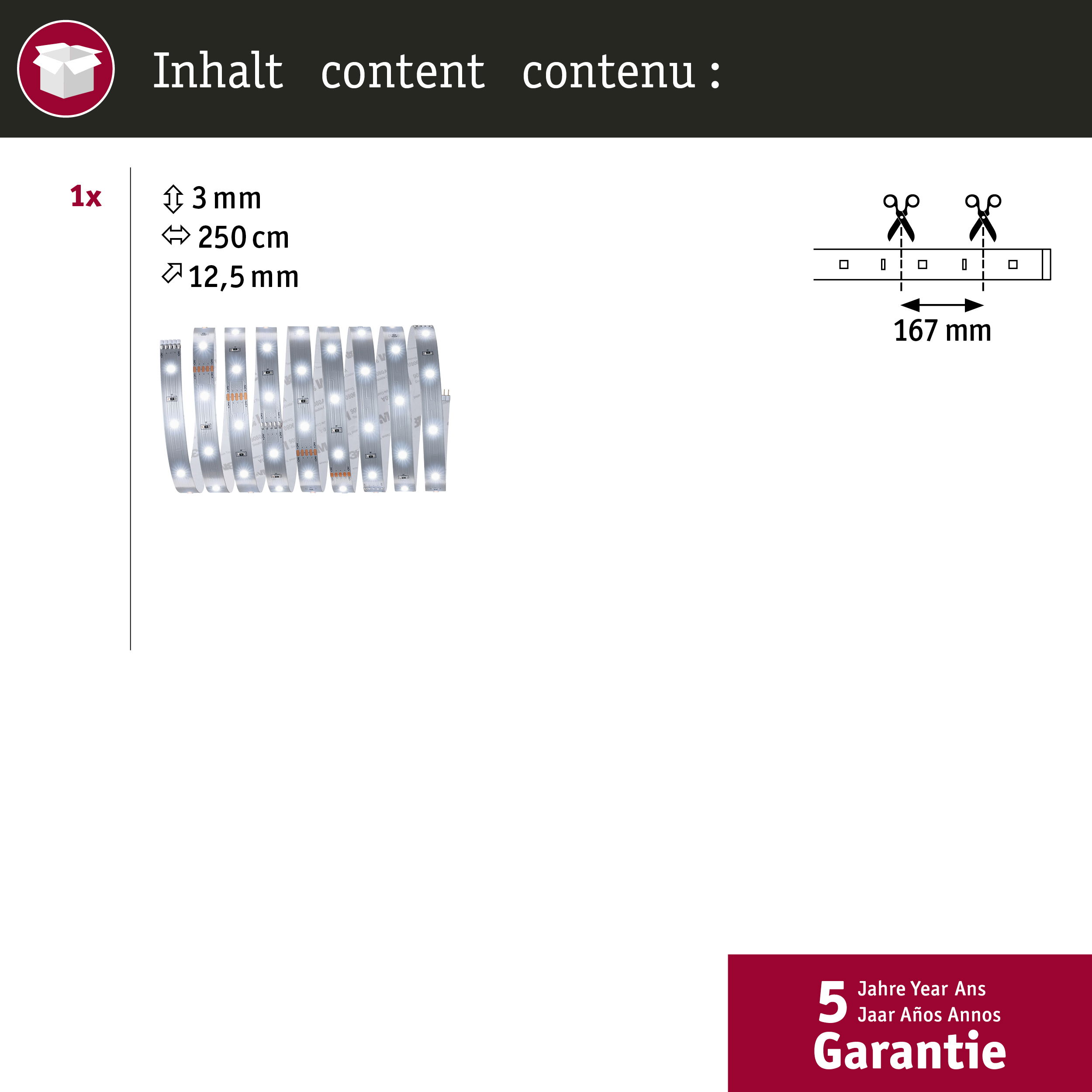 1x LED-Streifen, 3mm, 250cm, 12,5mm. Schneidbar alle 167mm.