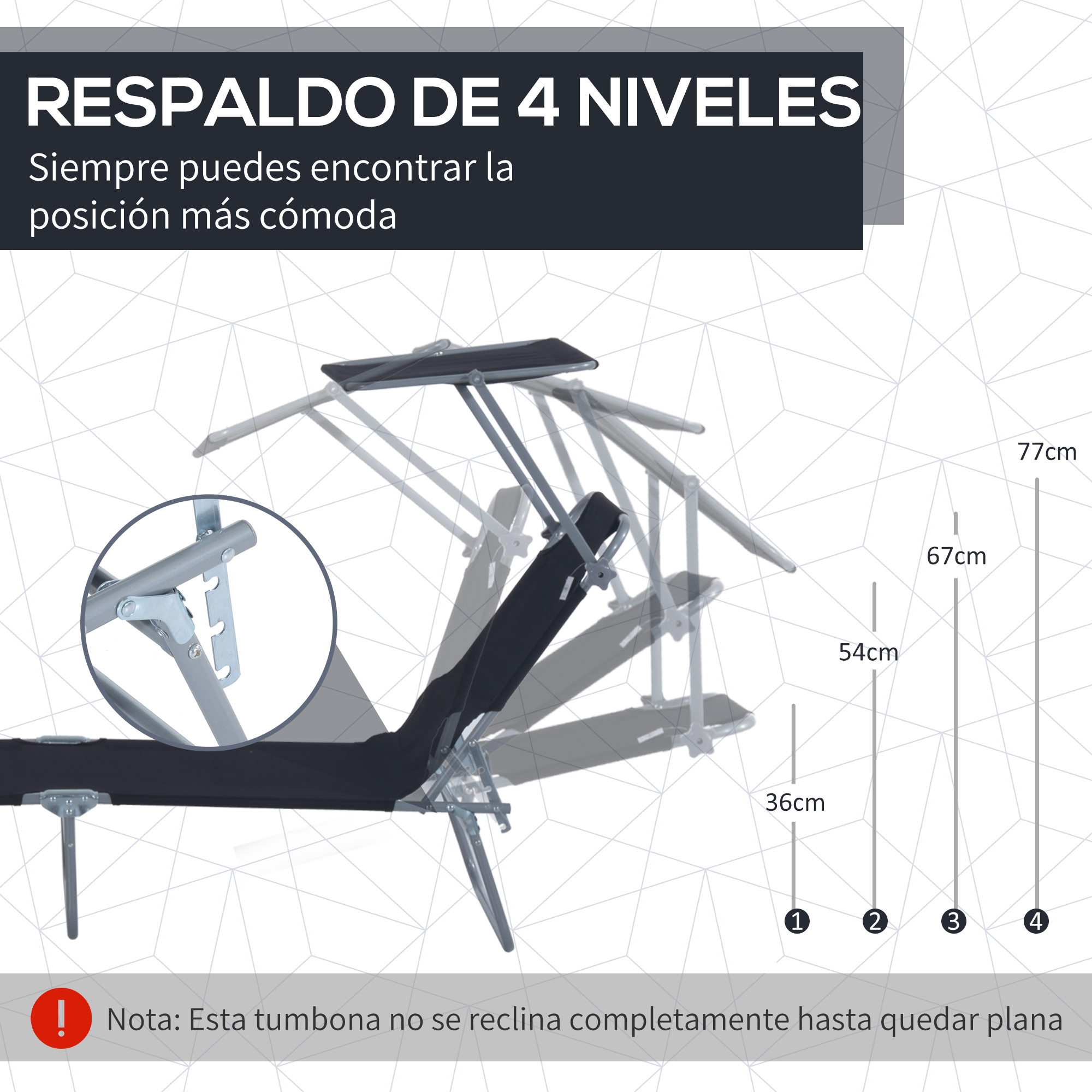 Tumbona ajustable de 4 niveles, alturas 36-77cm. No queda plana.