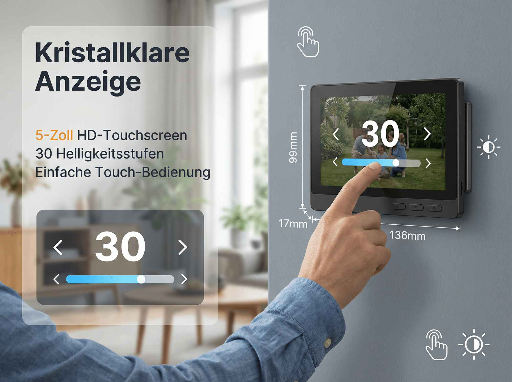 Ein Mann bedient einen 5-Zoll-HD-Touchscreen mit 30 Helligkeitsstufen.
