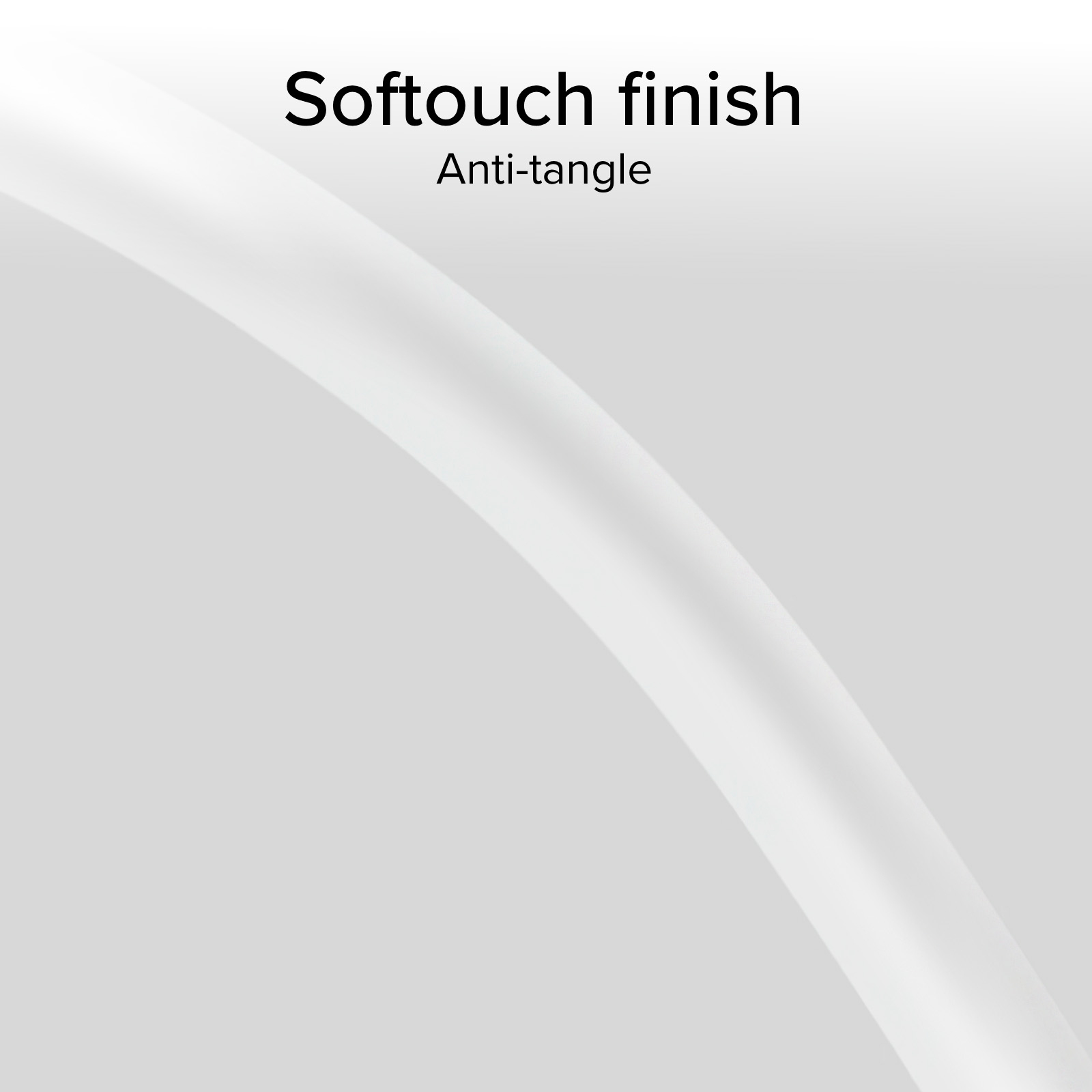 Fond gris avec texte blanc : Softouch finish, Anti-tangle.