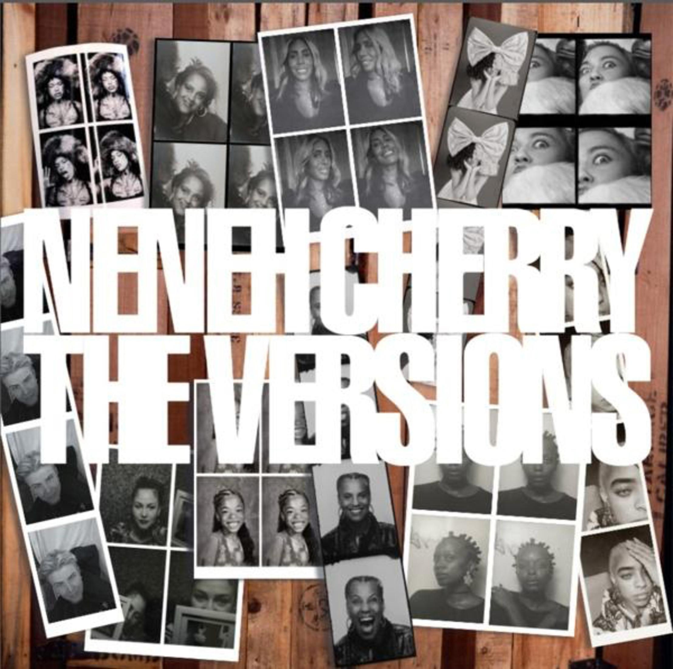 Collage di foto in bianco e nero di Neneh Cherry con testo 'Neneh Cherry The Versions'.