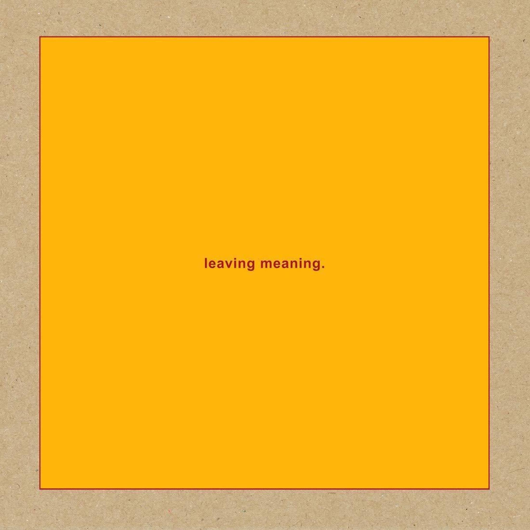 Una scatola arancione con bordo rosso. Il testo recita: “leaving meaning.”