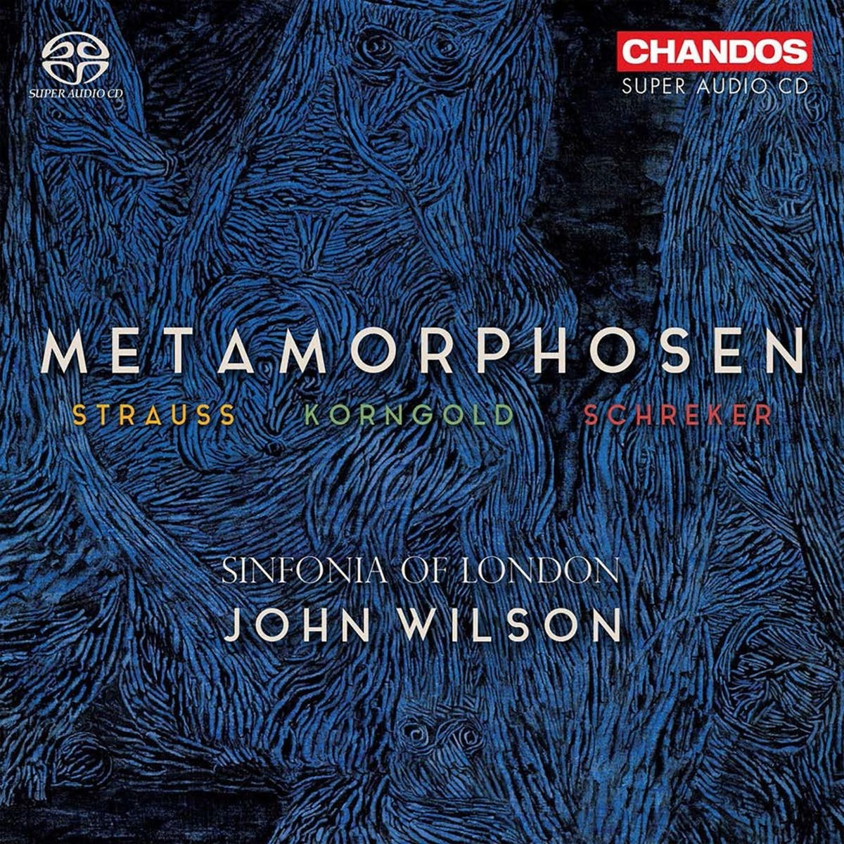 Copertina CD: METAMORPHOSEN, Strauss, Korngold, Schreker, Sinfonia of London, John Wilson.