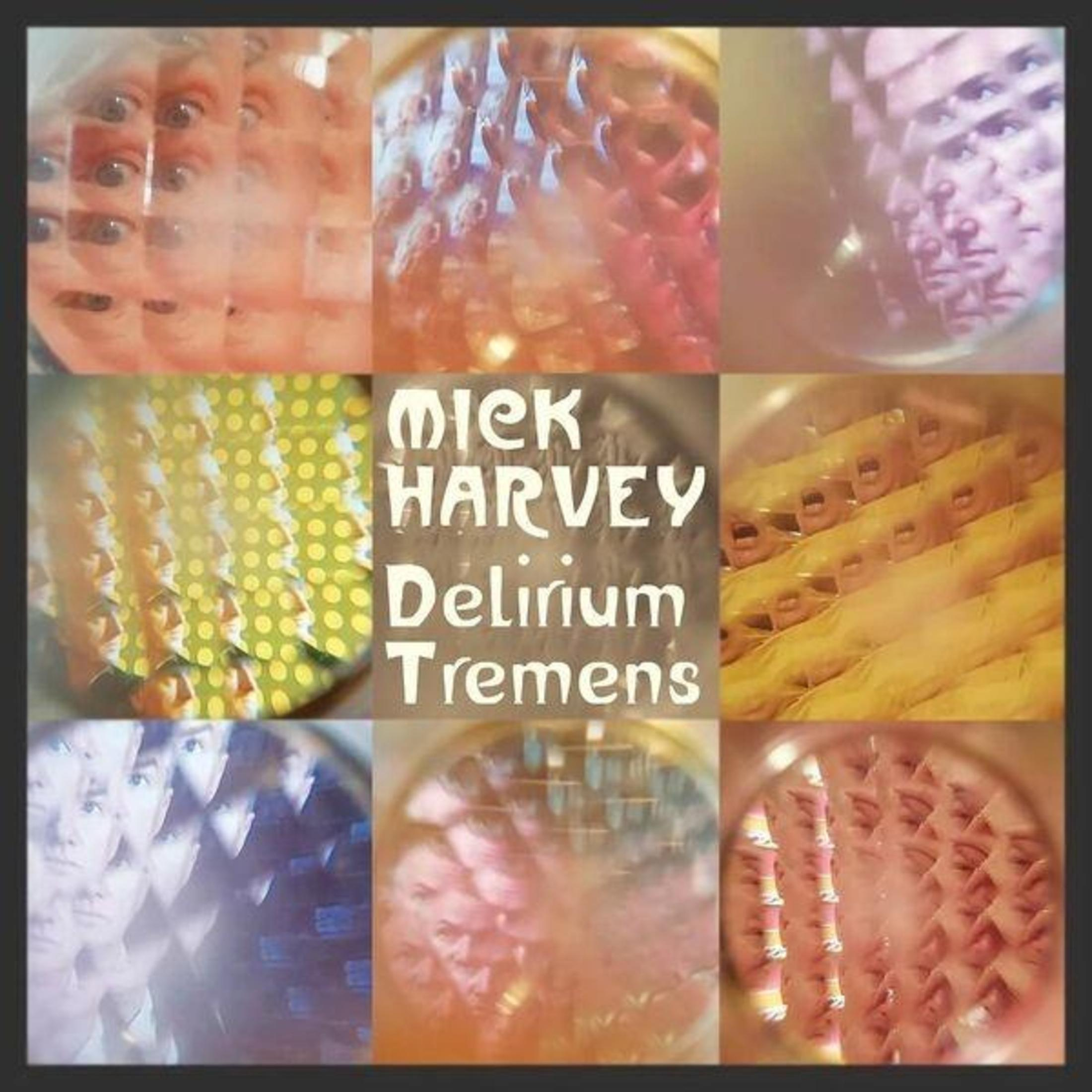 Collage di nove immagini con volti e testo "Mick Harvey Delirium Tremens".