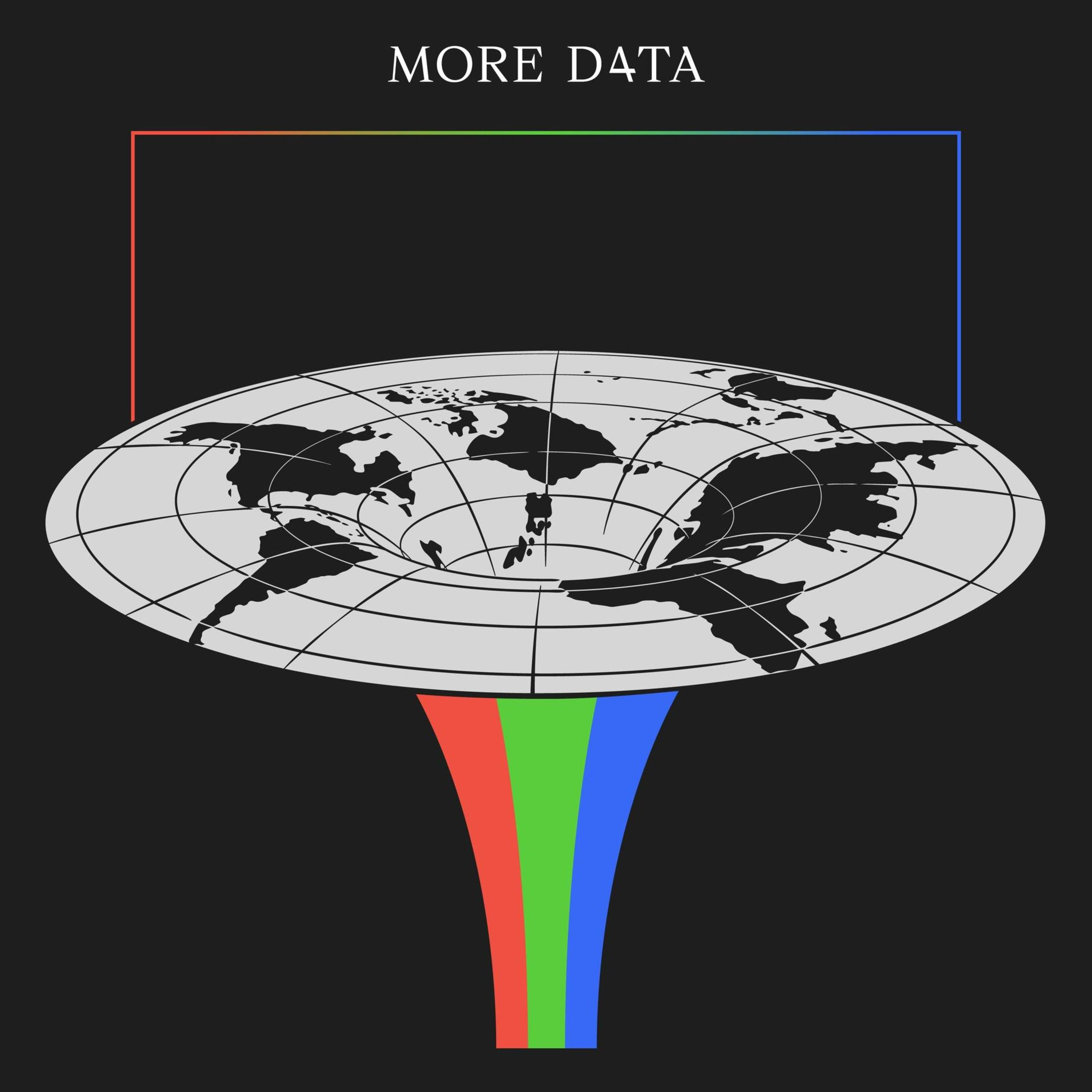 Mappa del mondo a imbuto, con testo 'MORE DATA'.