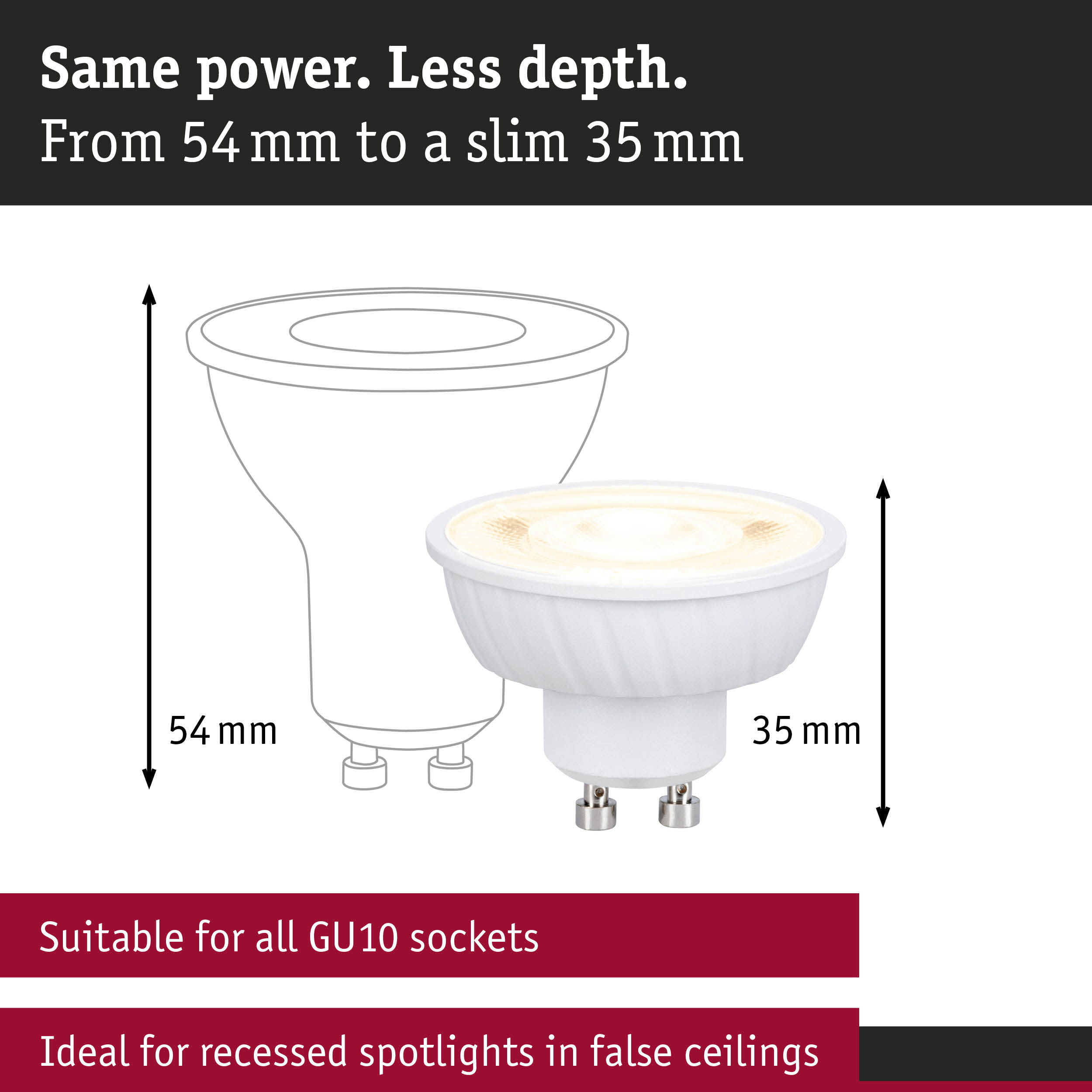 Dwie żarówki GU10: 54 mm i 35 mm. Nadają się do reflektorów wpuszczanych.