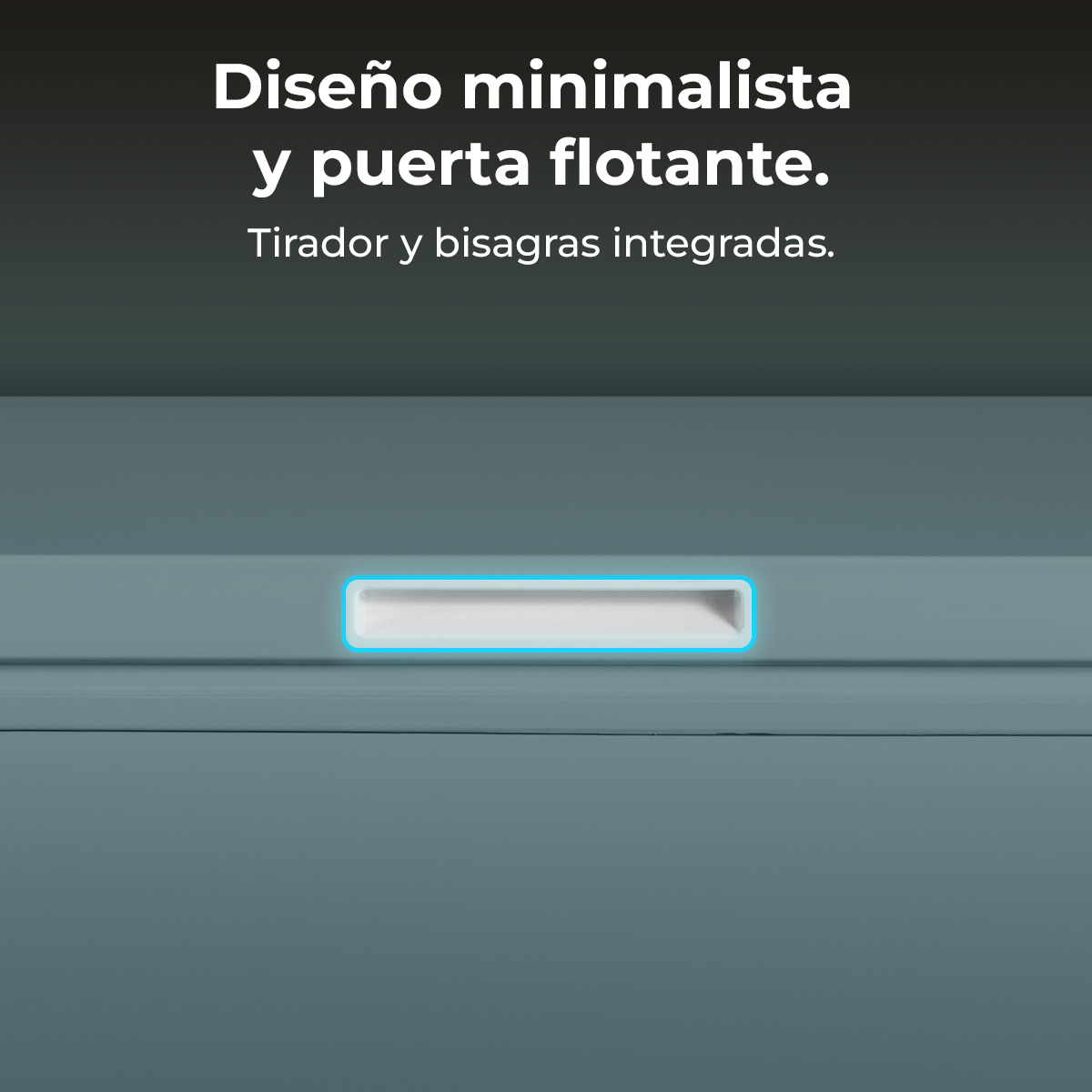 Diseño minimalista con puerta flotante y tirador integrado.