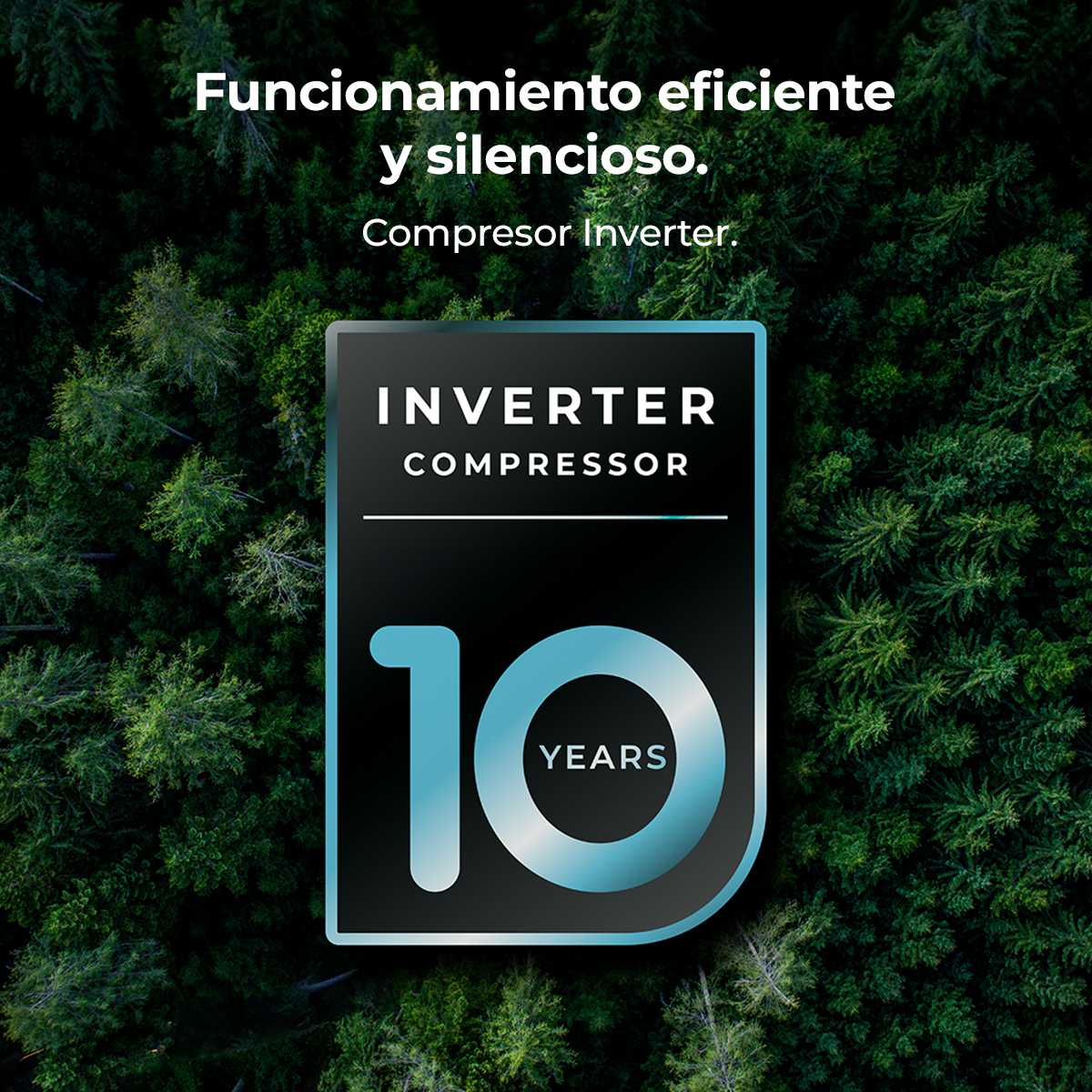 Funzionamento efficiente e silenzioso. Compressore Inverter. 10 anni.