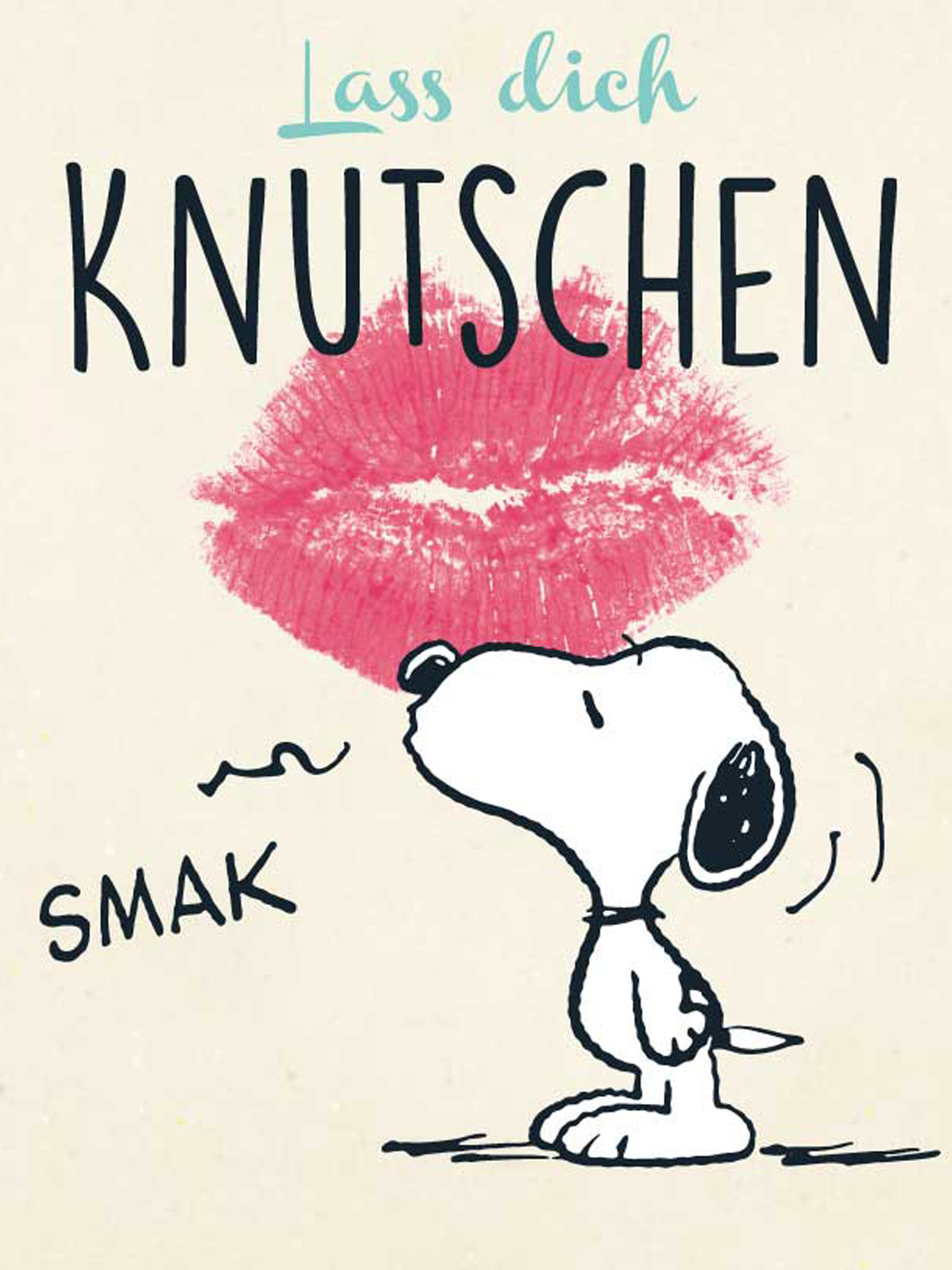 Snoopy küsst einen roten Kussmund. Text: Lass dich knutschen.