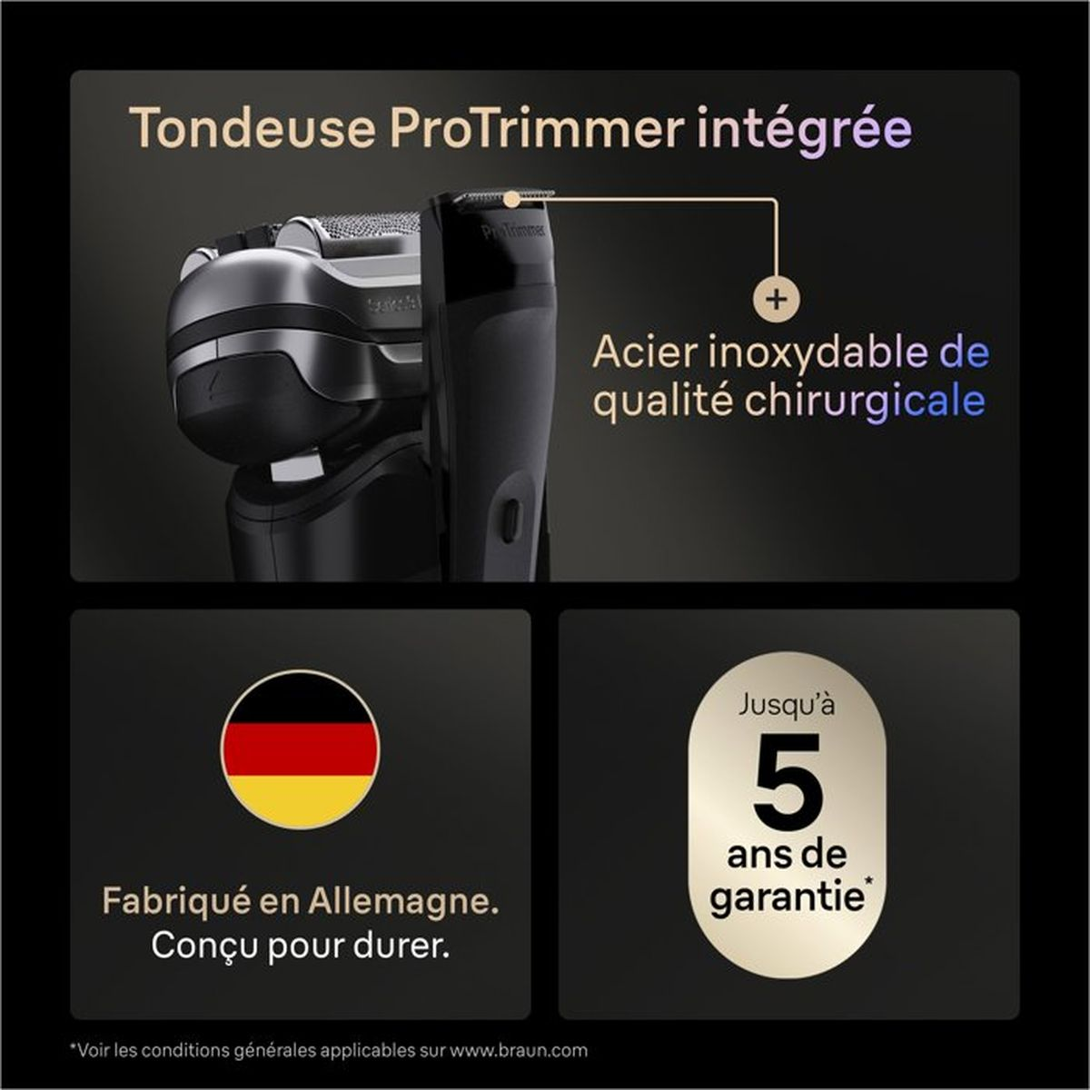 Tondeuse ProTrimmer intégrée et acier inoxydable de qualité chirurgicale.