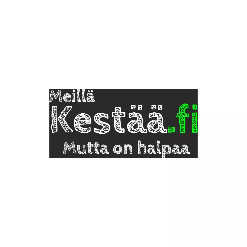 Meillä Kestää.fi Mutta on halpaa. Kreidetafel-Stil.
