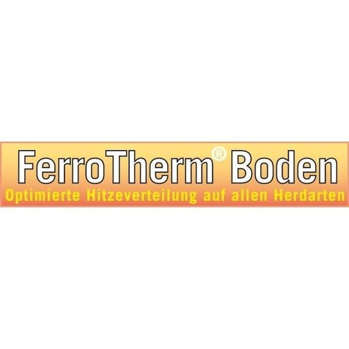 FerroTherm Boden: Optimierte Hitze. Auf allen Herdarten.