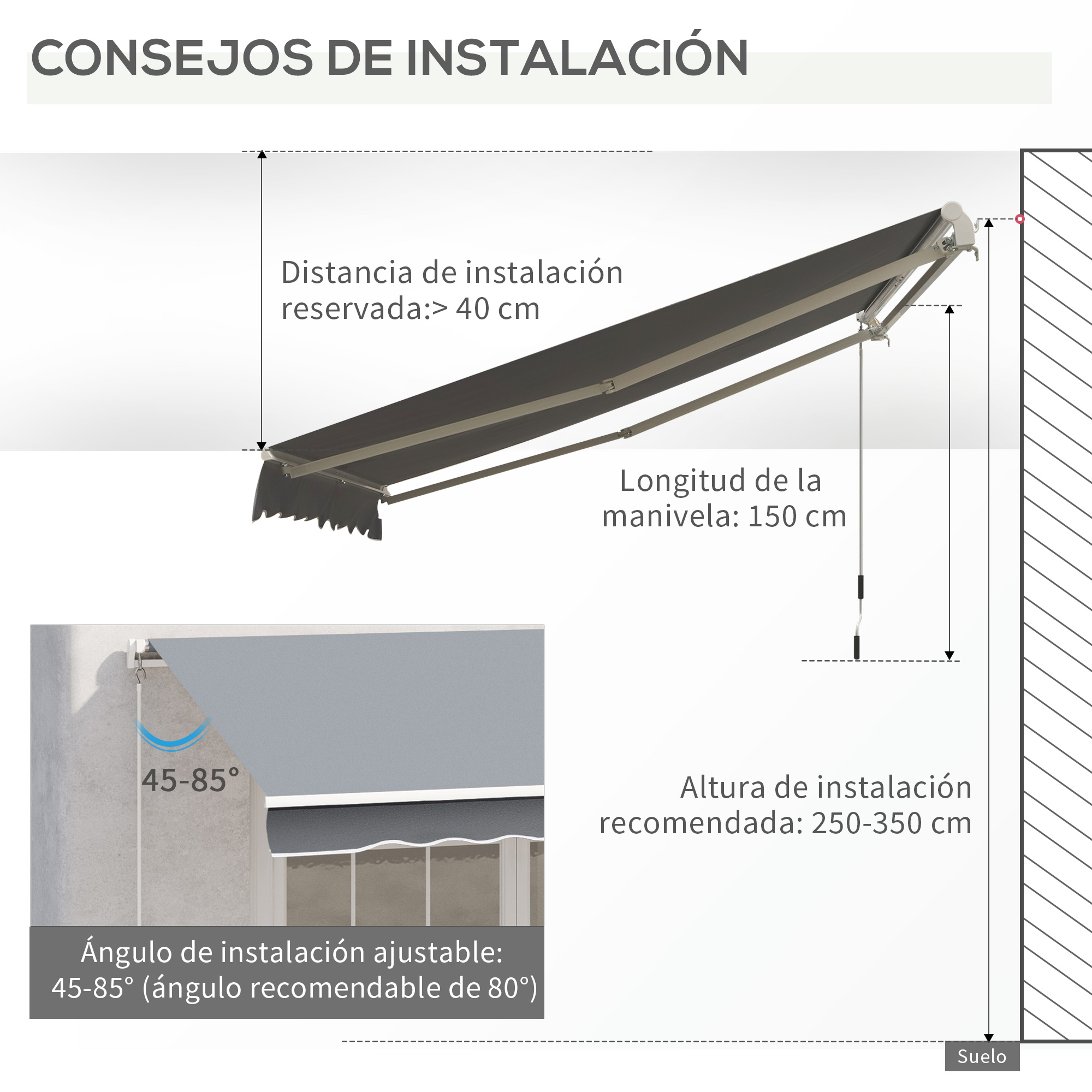 Toldo con consejos de instalación: distancia 40cm, manivela 150cm, altura 250-350cm, ángulo 45-85°.
